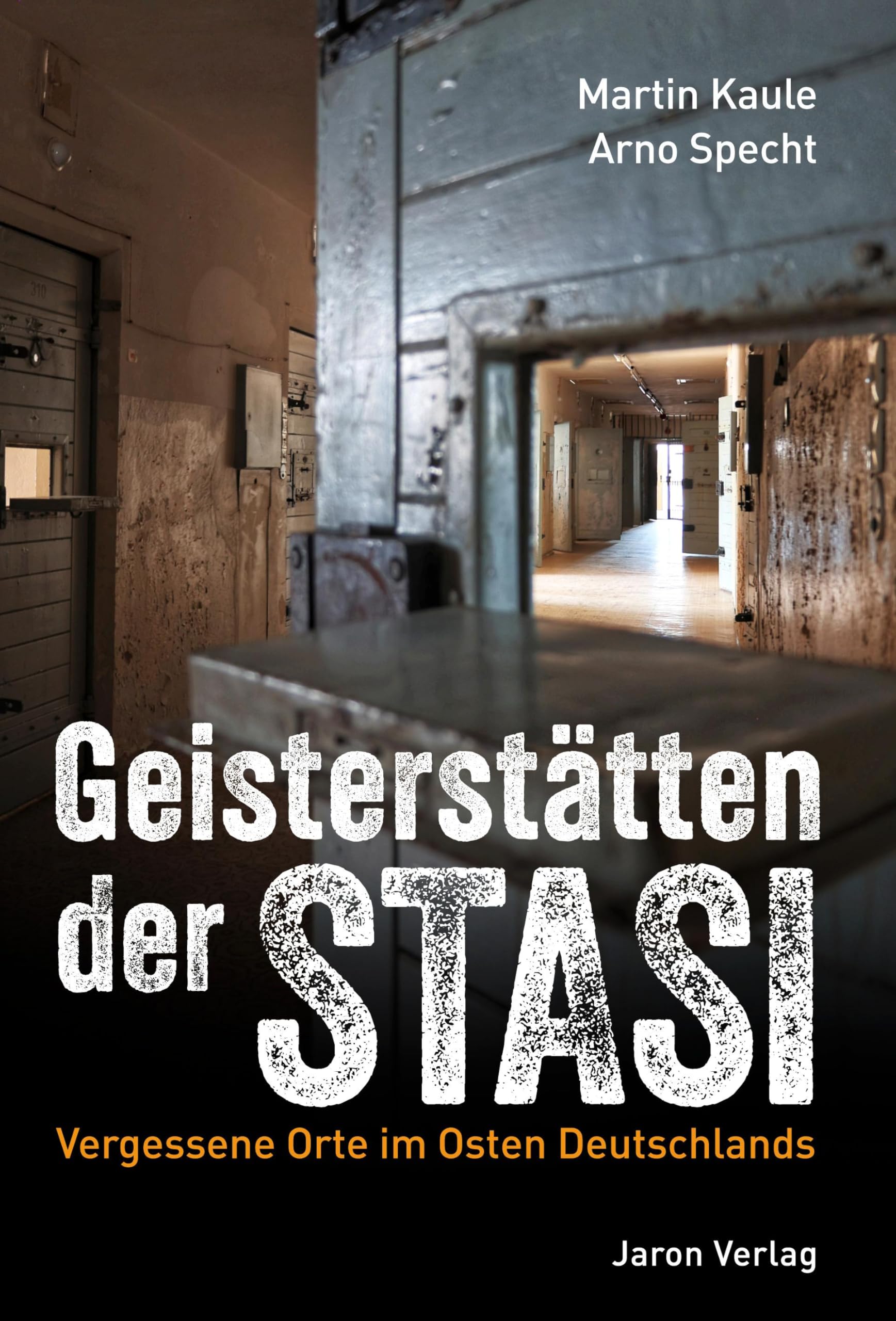 Geisterstätten der Stasi: Vergessene Orte im Osten Deutschlands