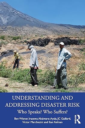 Understanding and Addressing Disaster Risk: Who Speaks? Who Suffers? book cover
