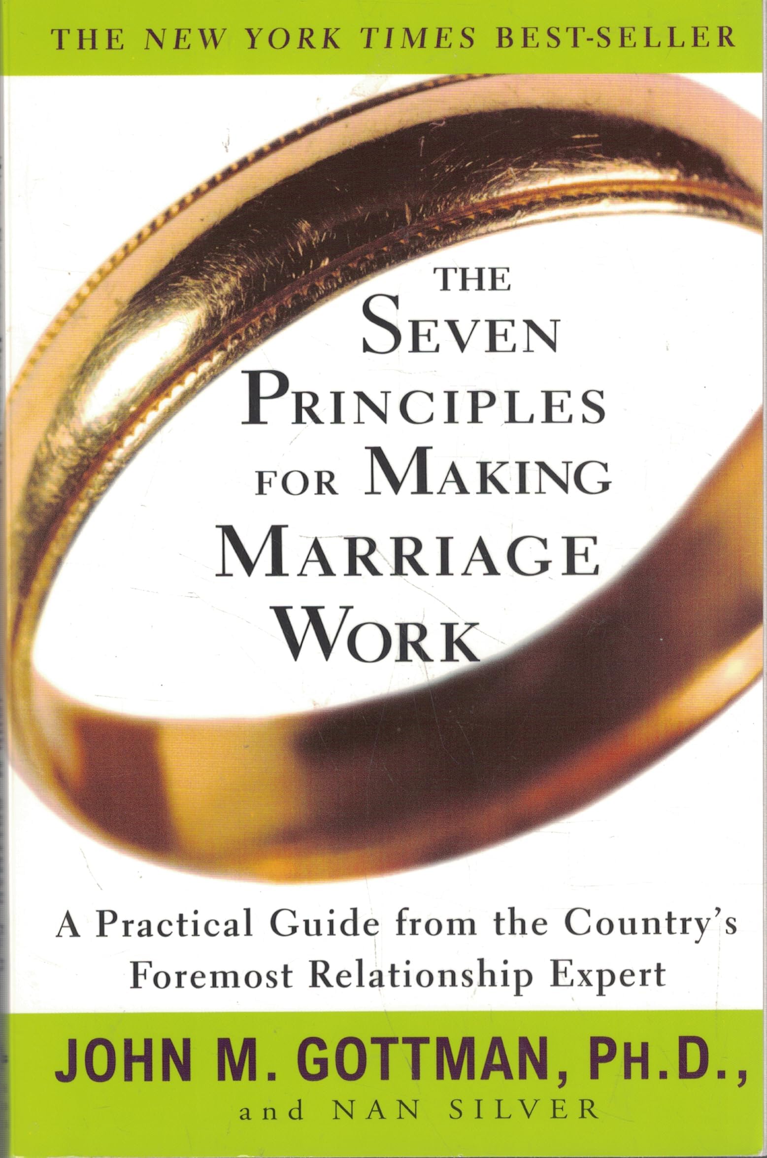 The Seven Principles for Making Marriage Work: A Practical Guide from the Country's Foremost Relationship Expert