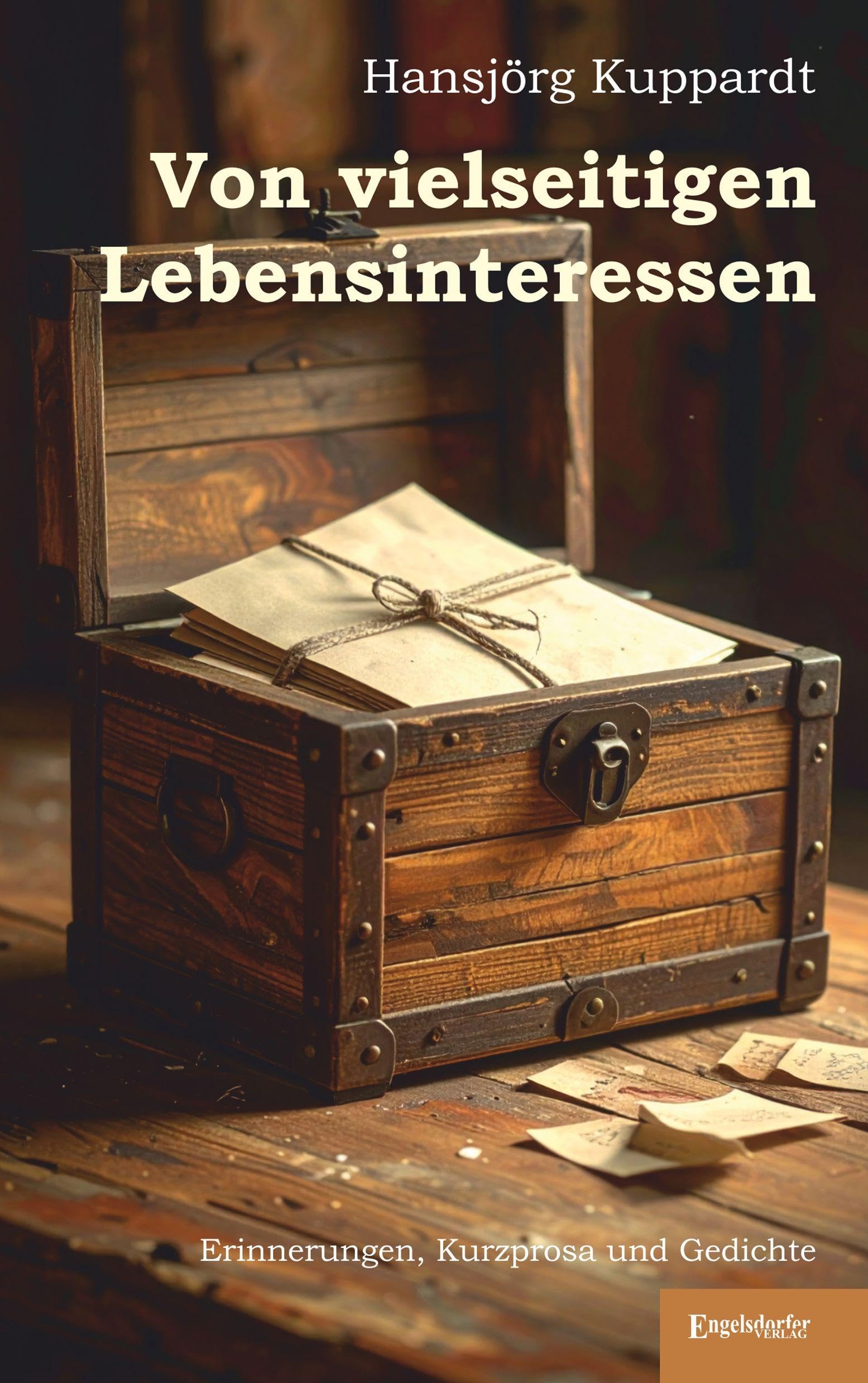 Von vielseitigen Lebensinteressen: Erinnerungen, Kurzprosa und Gedichte