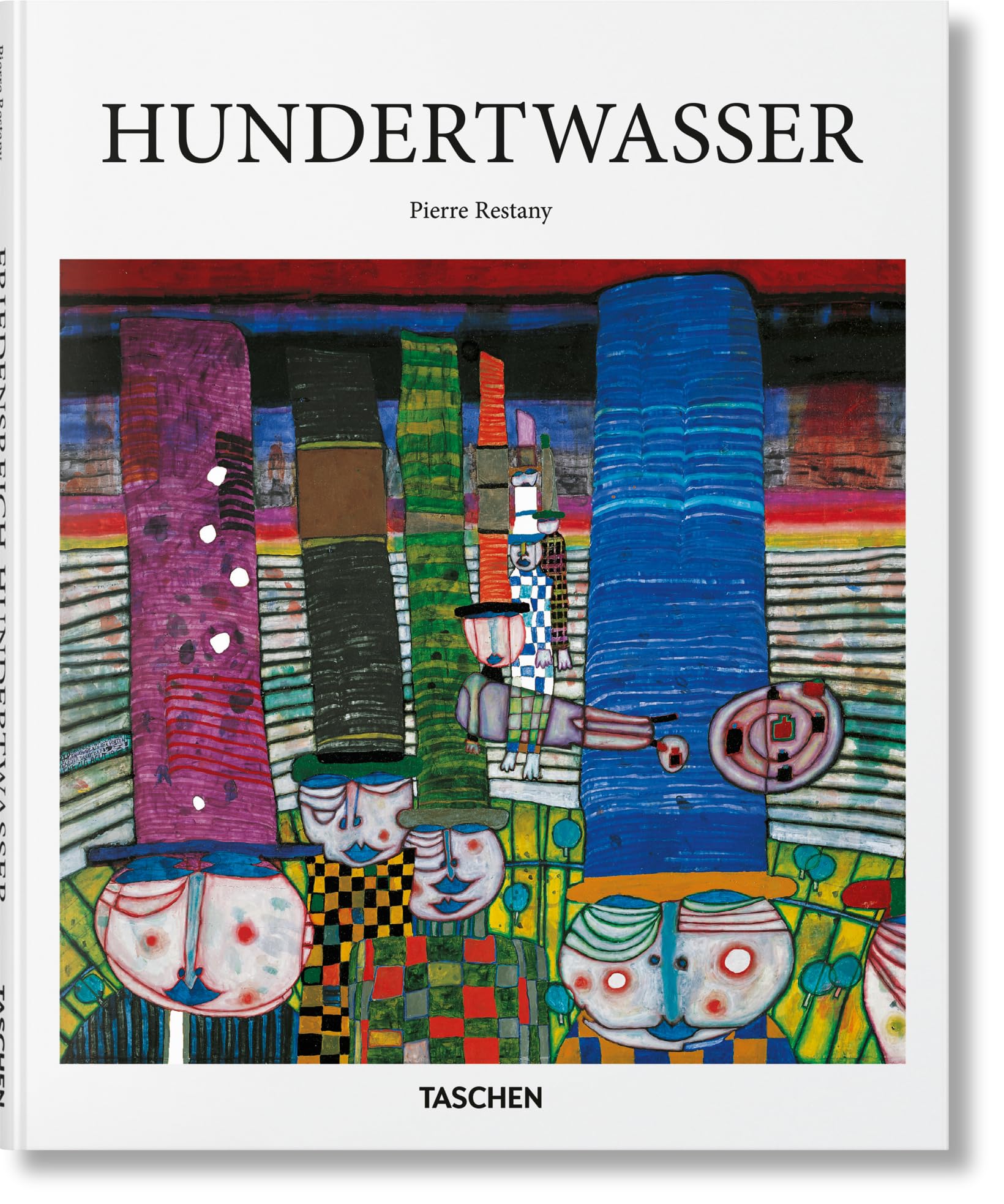 Hundertwasser: 1928-2000: the Power of Art - the Painter-king With the Five Skins