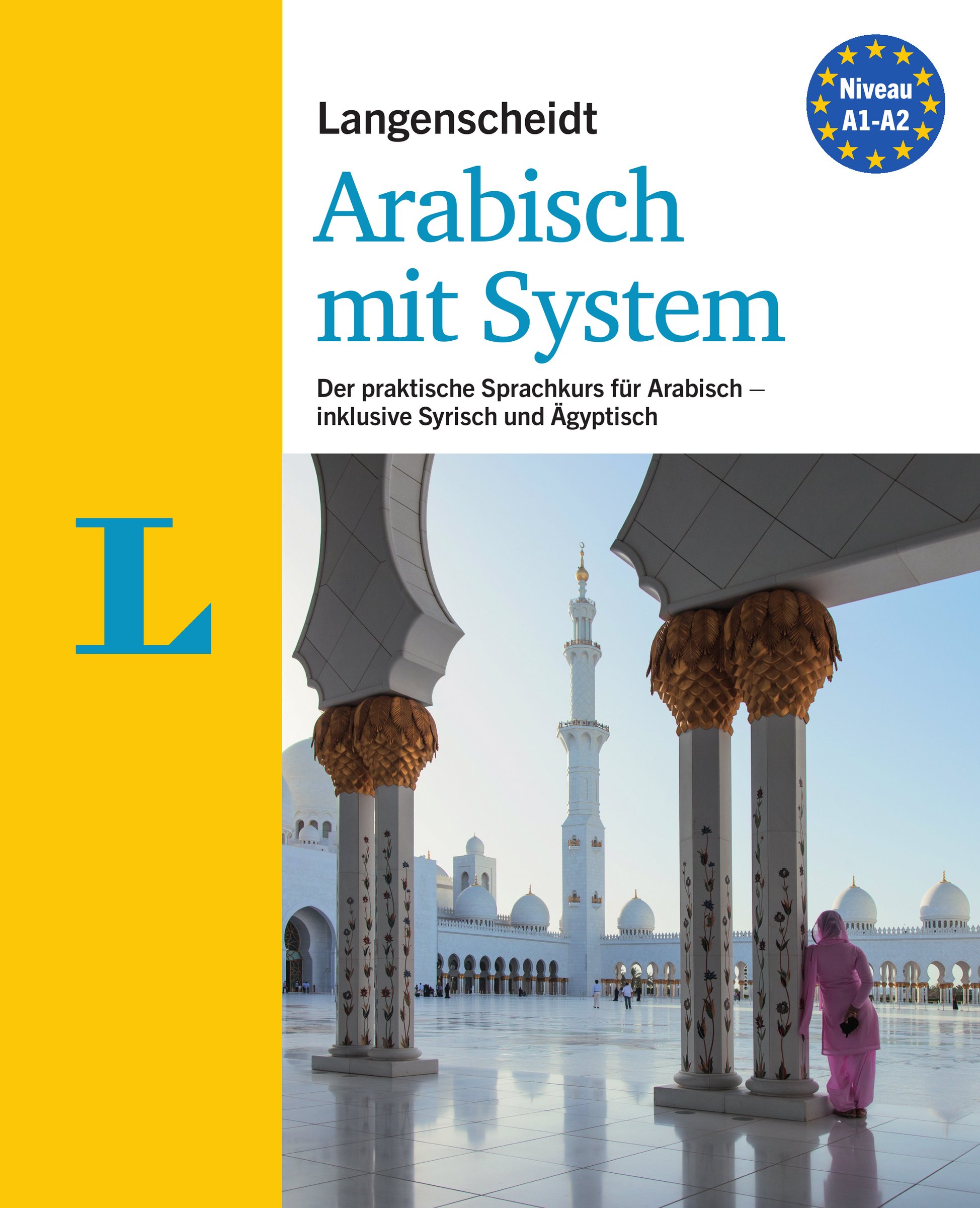 Langenscheidt Arabisch mit System - Sprachkurs für Anfänger und Fortgeschrittene: Der praktische Sprachkurs für Arabisch (inkl. Syrisch und ... A1-A2 (Langenscheidt Sprachkurse mit System)