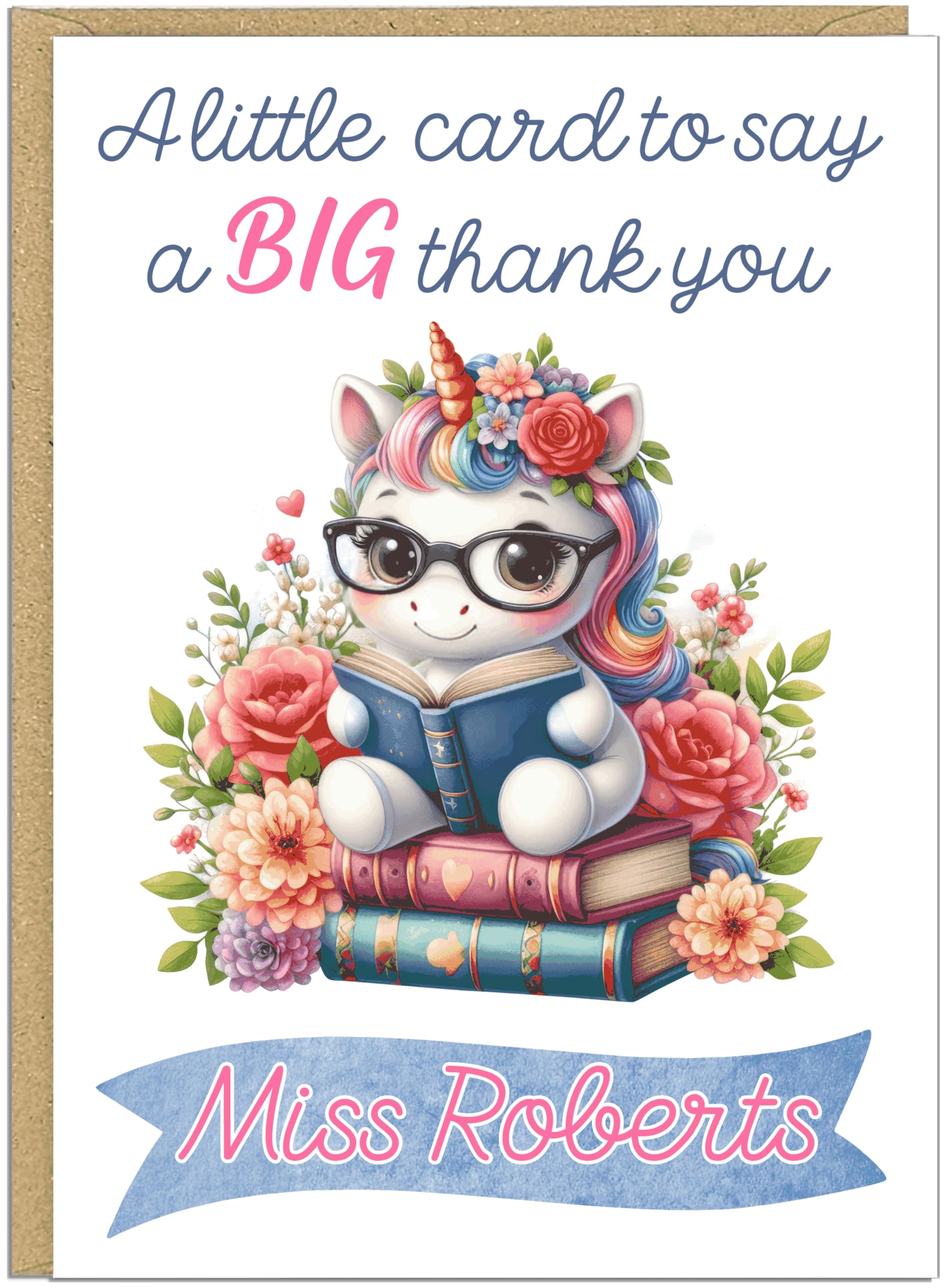 A Little Card to Say a BIG Thank You Personalised Teacher Greeting Cards - Cute Giraffe Hedgehog Lion Owl Unicorn Designs Customised Name For Teaching Assistants Head Teacher Nursery Worker, Unicorn
