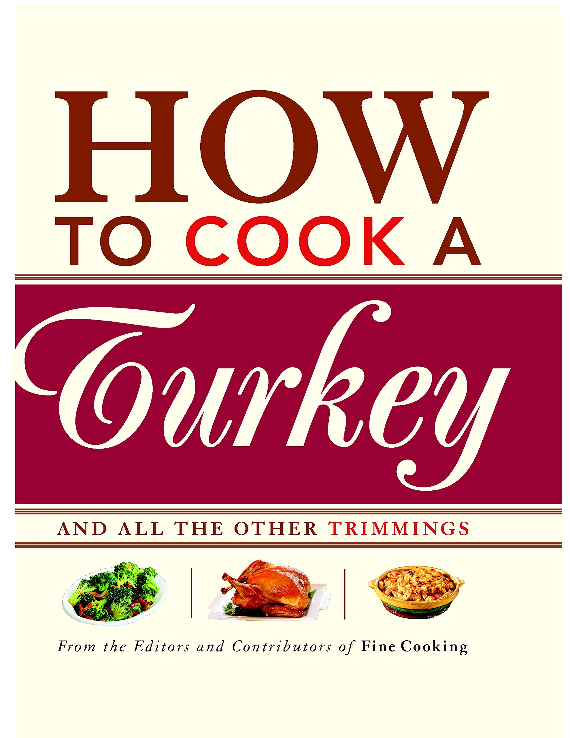 How to Cook a Turkey: *And All the Other Trimmings