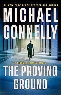 The Proving Ground: A Lincoln Lawyer Novel