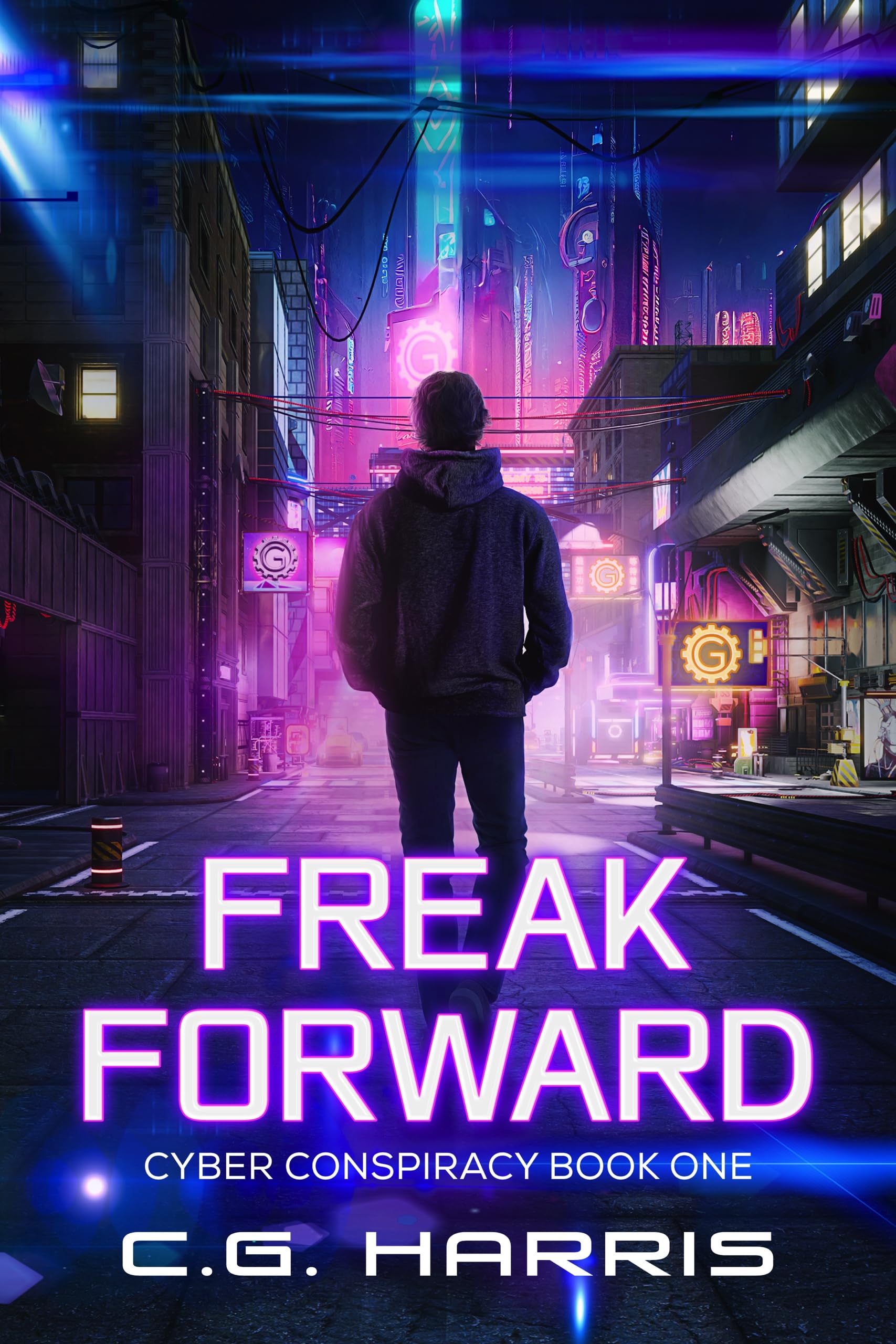 Freak Forward (Cyber Conspiracies Book 1)