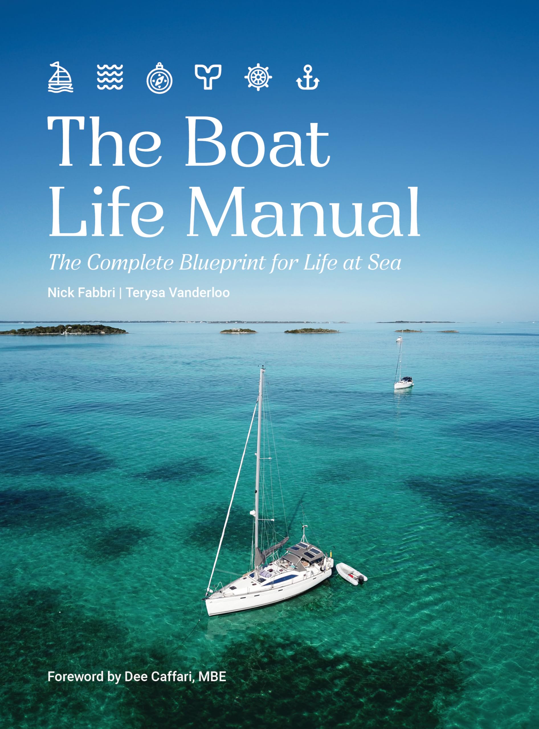 The Boat Life Manual: The Complete Blueprint for Life at Sea