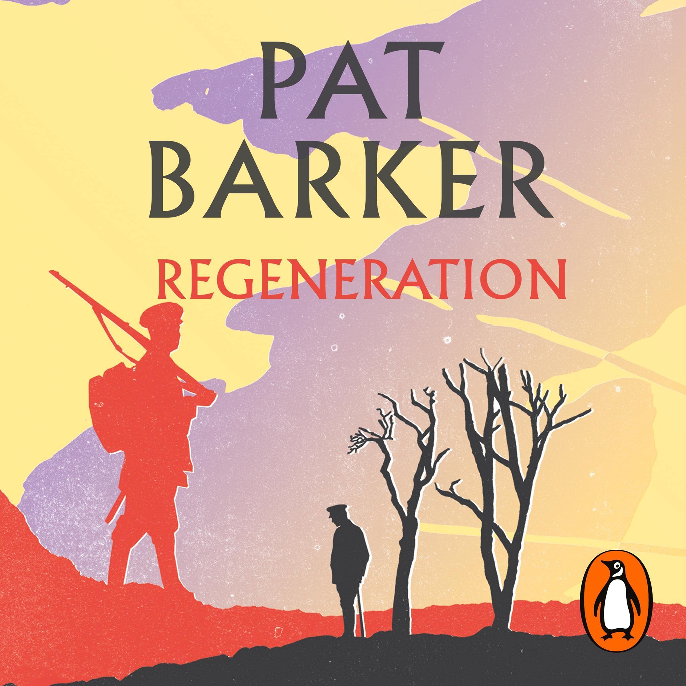 Regeneration: The first novel in the Booker Prize-winning World War One trilogy