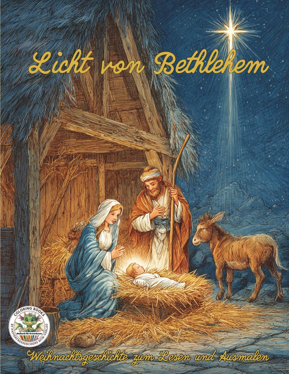 Licht von Bethlehem: Weihnachtsgeschichte zum Lesen und Ausmalen: Malbuch für Erwachsene mit mehr als 50 Ausmalbildern für Entspannung, Kreativität und Achtsamkeit