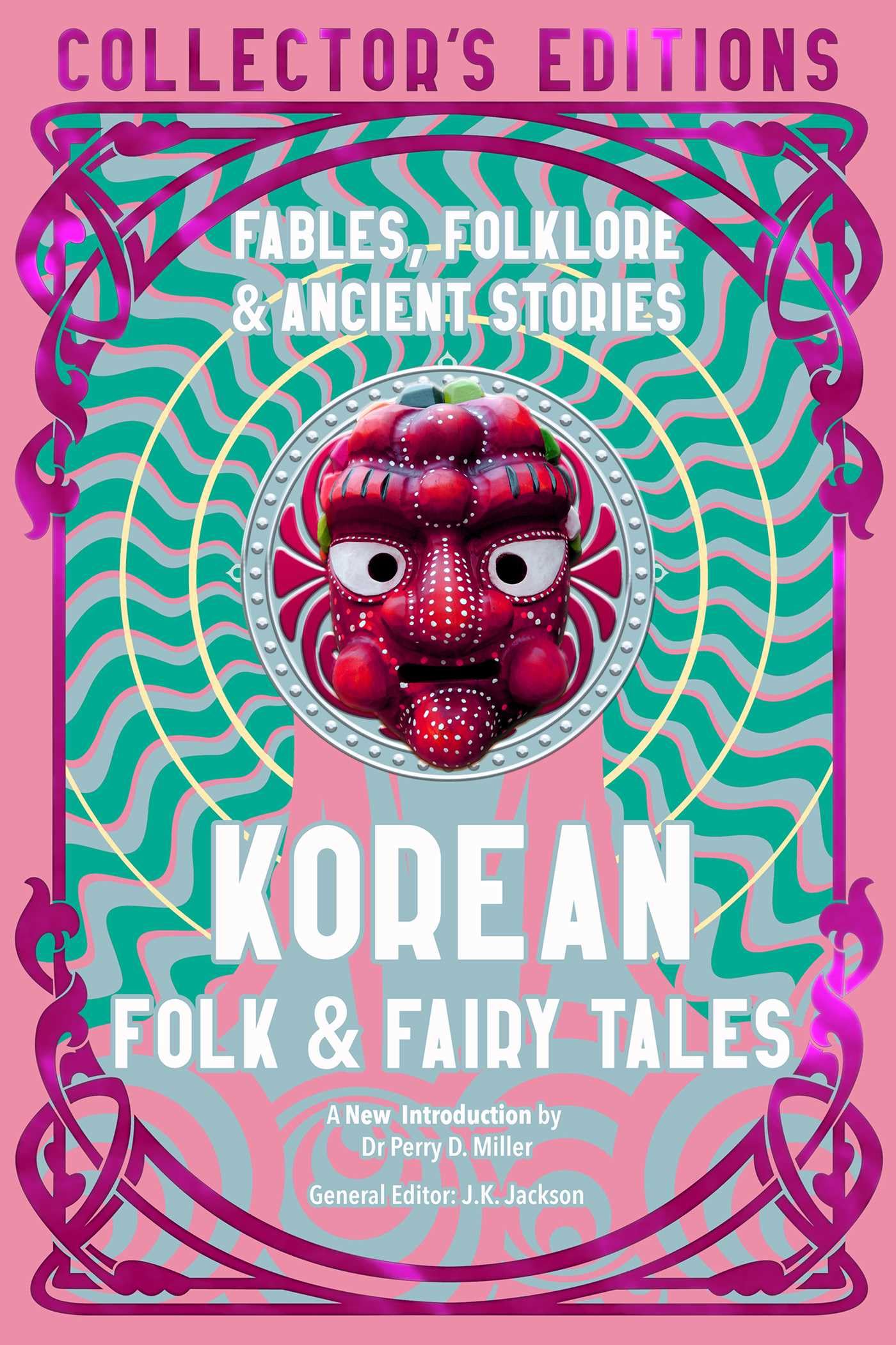 Korean Folk & Fairy Tales: Fables, Folklore & Ancient Stories (Flame Tree Collector's Editions)
