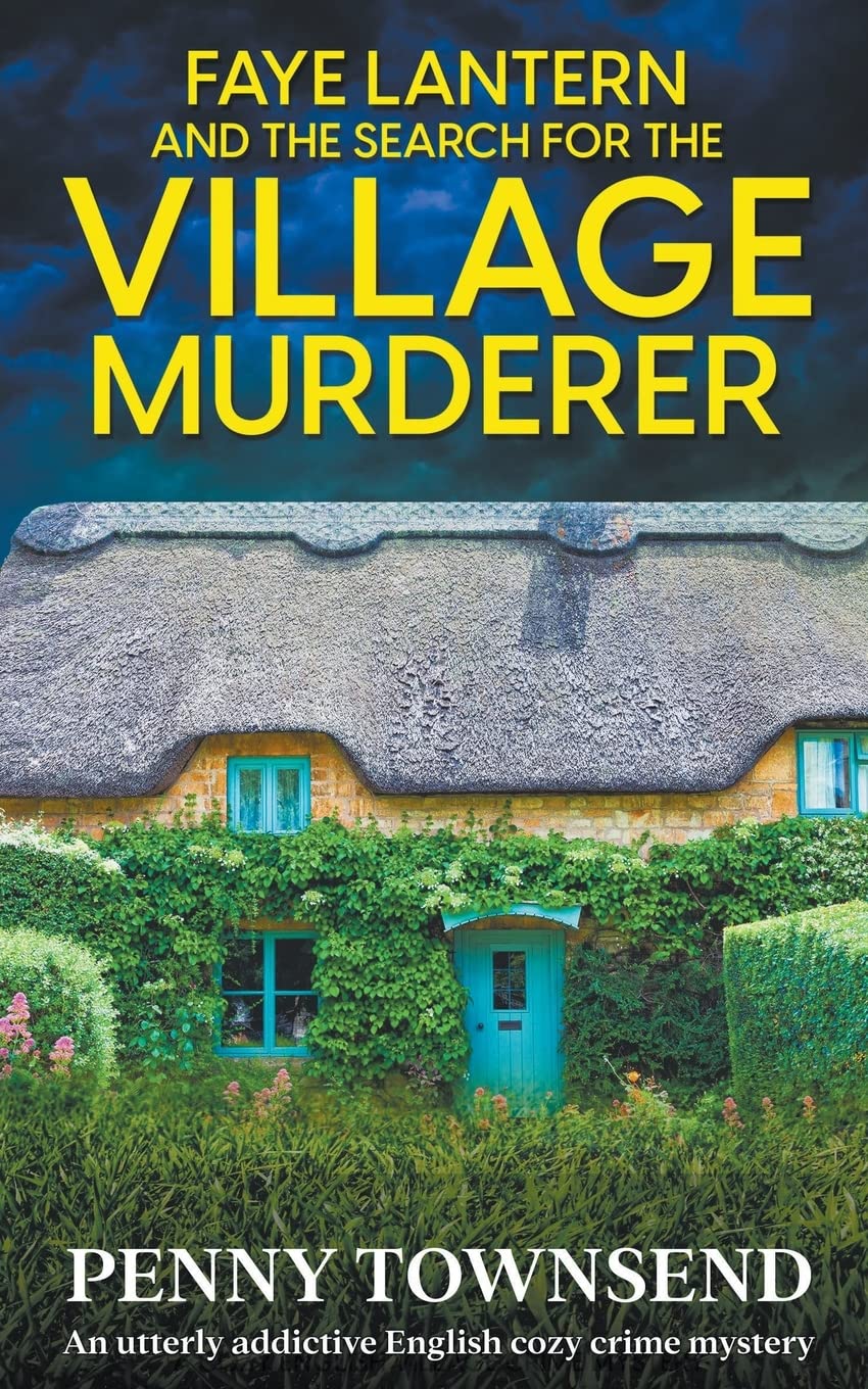 Faye Lantern and the Search for the Village murderer: 1 (Faye Lantern Cozy Crime Mysteries)