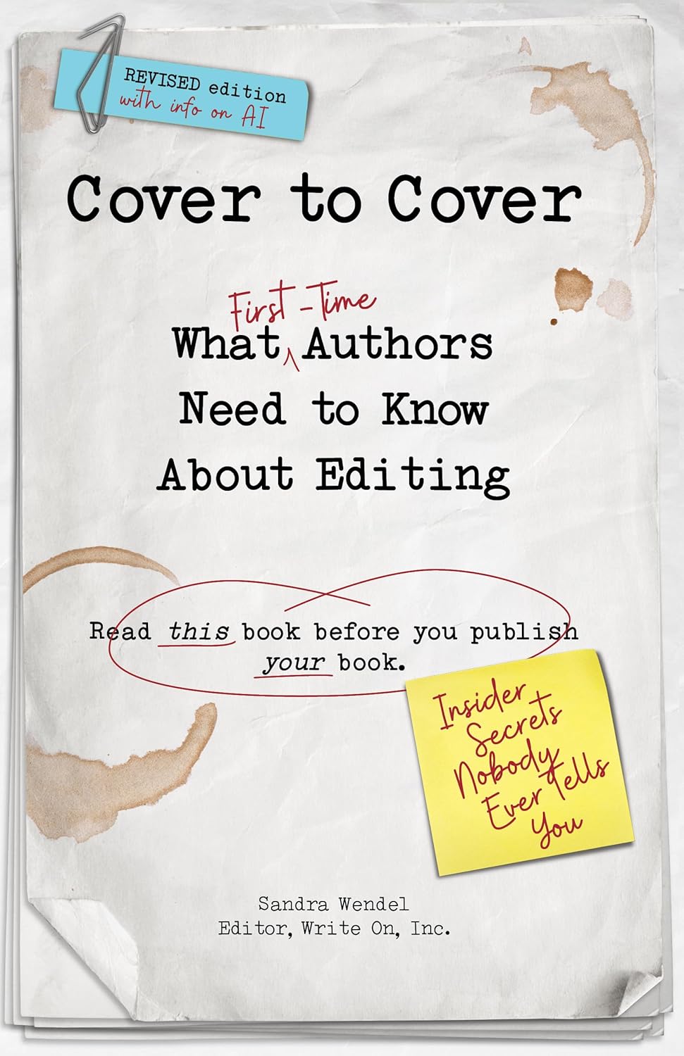 Cover to Cover : What First-Time Authors Need to Know About Editing (read this book before you publish your book) REVISED EDITION      Kindle Edition