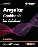 Angular Cookbook: Over 80 actionable recipes every Angular developer should know