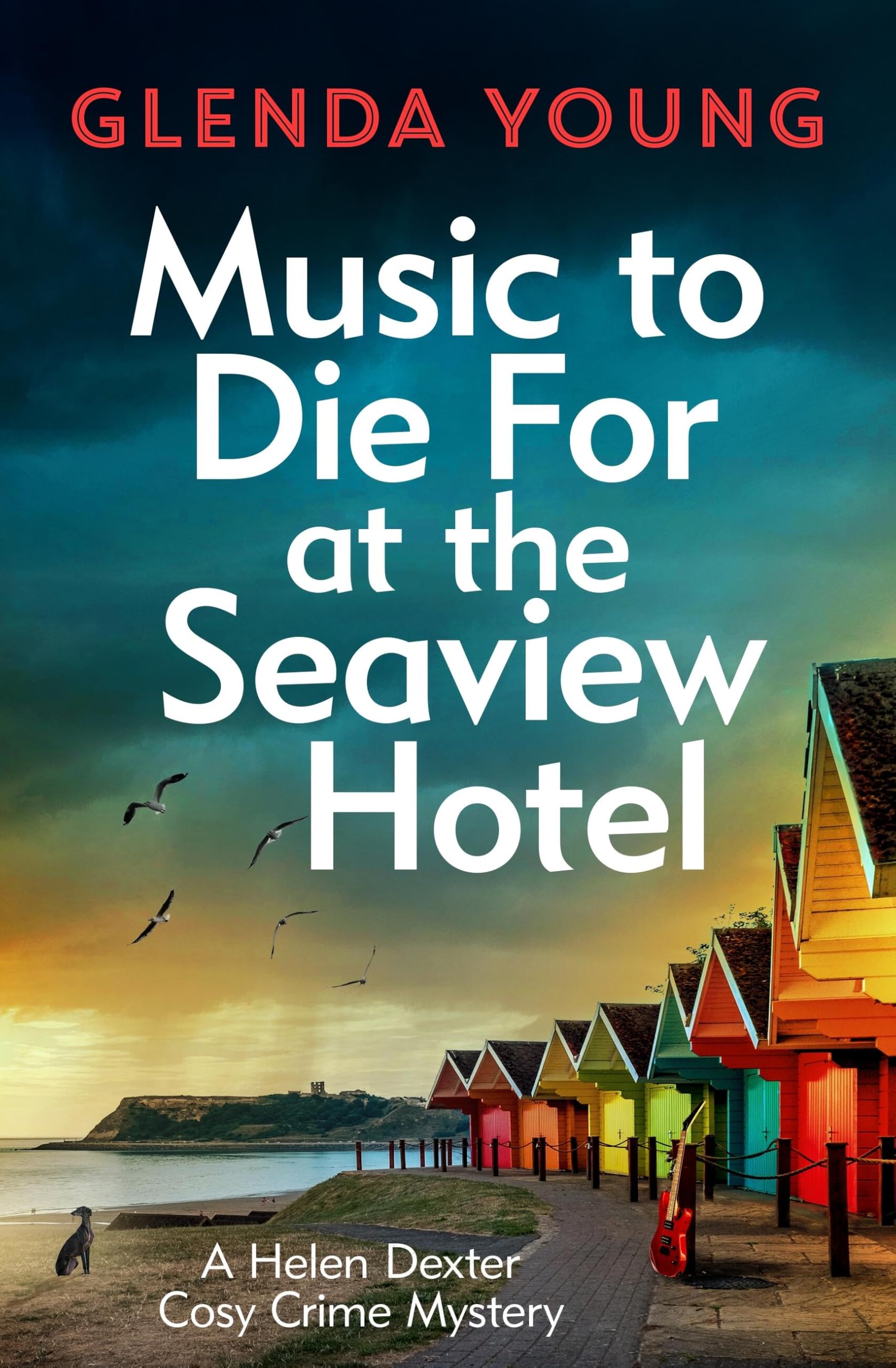 Music to Die For at the Seaview Hotel: A Helen Dexter mystery 5 (A Helen Dexter Cosy Crime Mystery)
