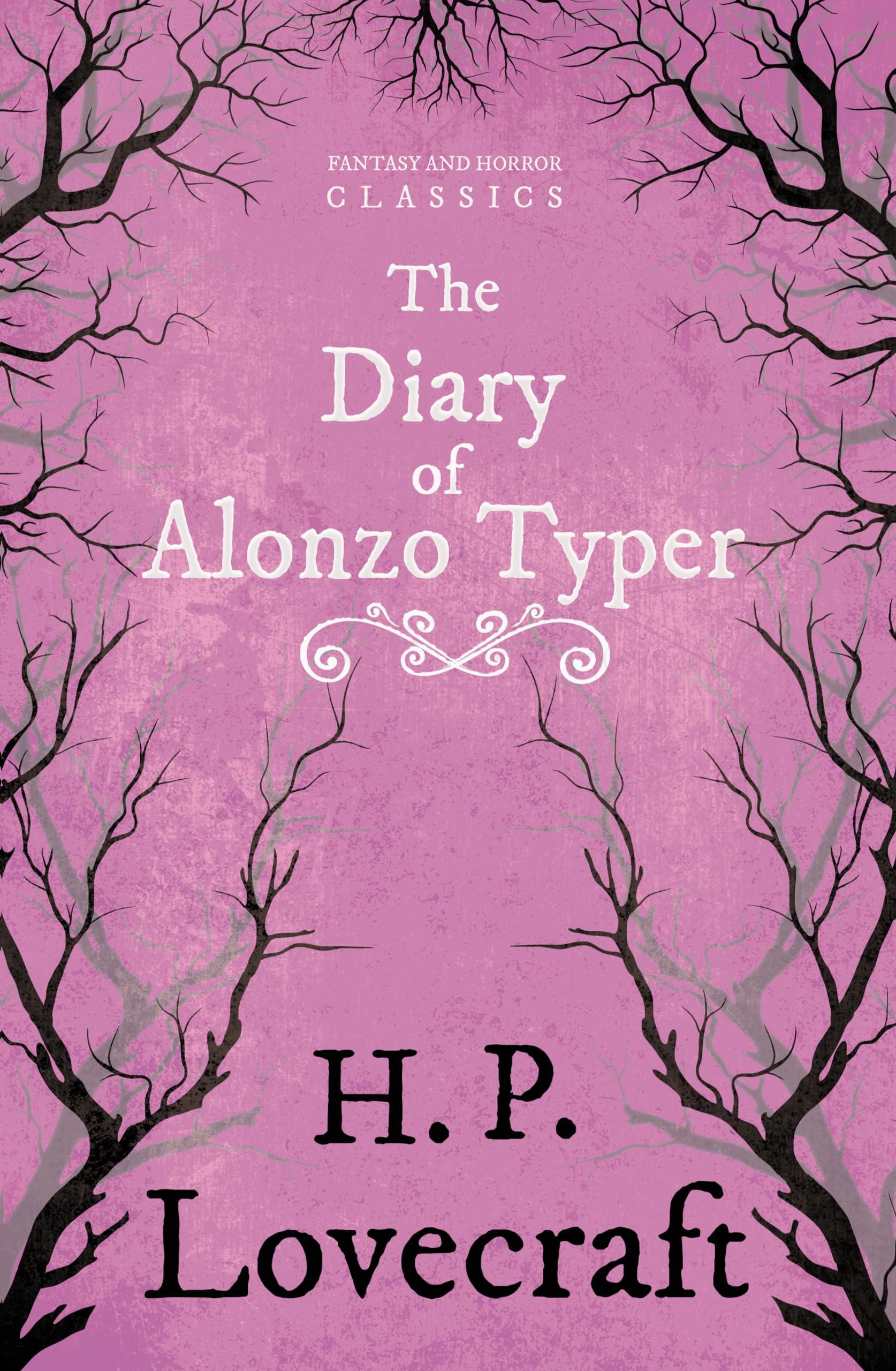 The Diary of Alonzo Typer (Fantasy and Horror Classics): With a Dedication by George Henry Weiss