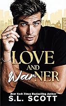 Love and Warner: An Enemies to Lovers, Fake Dating, Grumpy Sunshine Romance