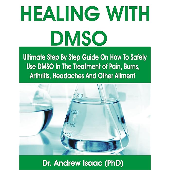 Buy HEALING WITH DMSO Ultimate Step By Step Guide On How To Safely Use