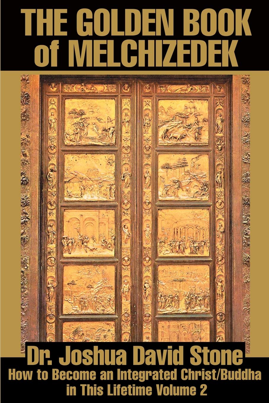 The Golden Book of Melchizedek: How to Become an Integrated Christ/Buddha in This Lifetime Volume 2 (Ascension Books)