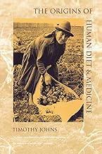 The Origins of Human Diet and Medicine: Chemical Ecology (Arizona Studies in Human Ecology)