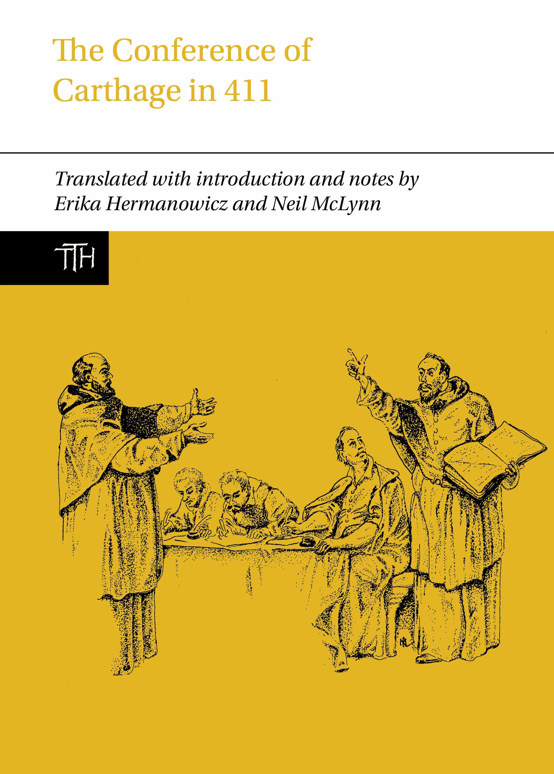 The Conference of Carthage in 411: 90 (Translated Texts for Historians)