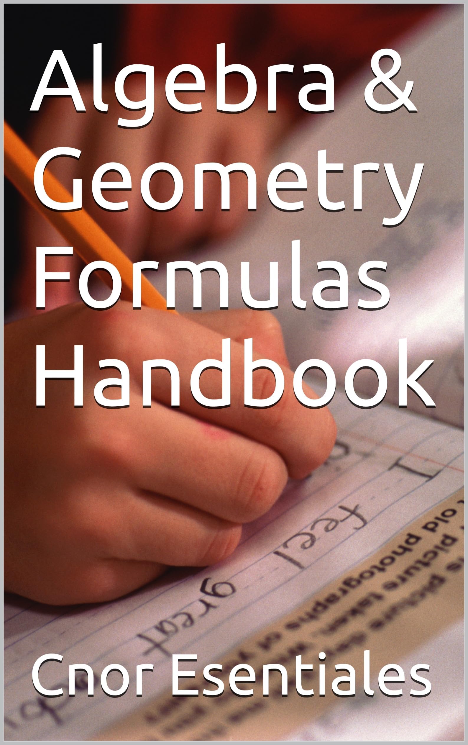 Algebra & Geometry Formulas Handbook