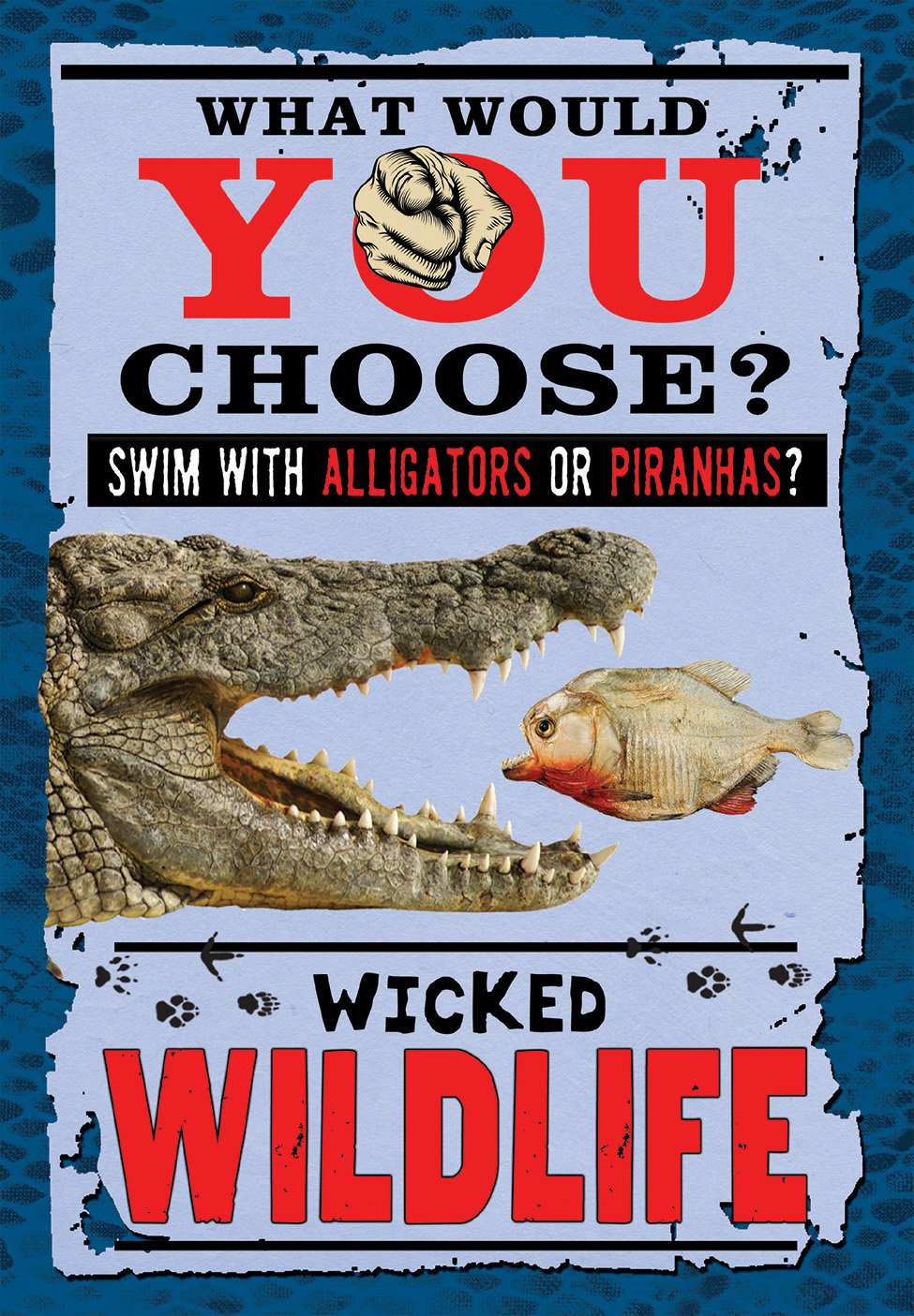 Wicked Wildlife: Swim With Alligators or Piranhas? (What Would You Choose?)