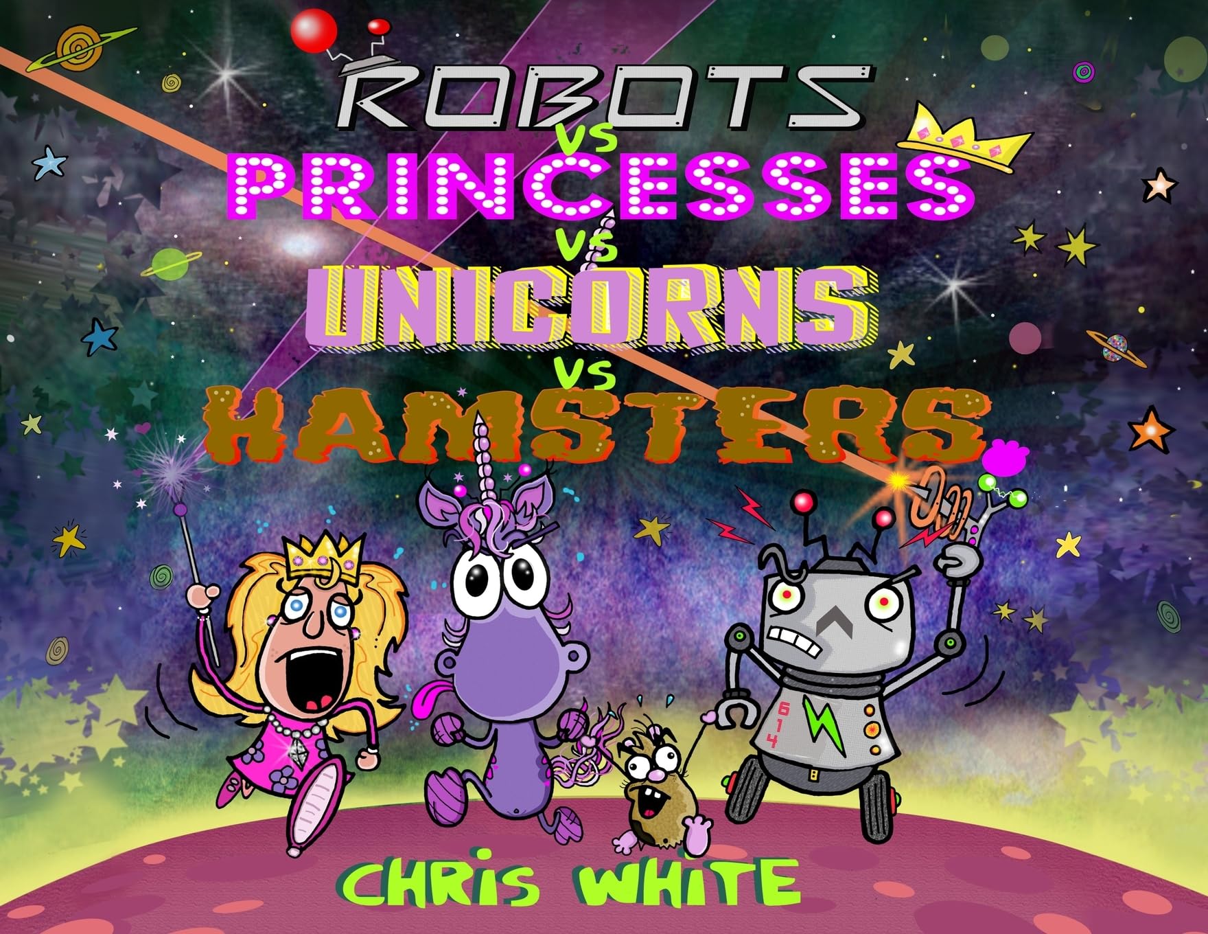 Robots vs Princesses vs Unicorns vs Hamsters - White, Chris