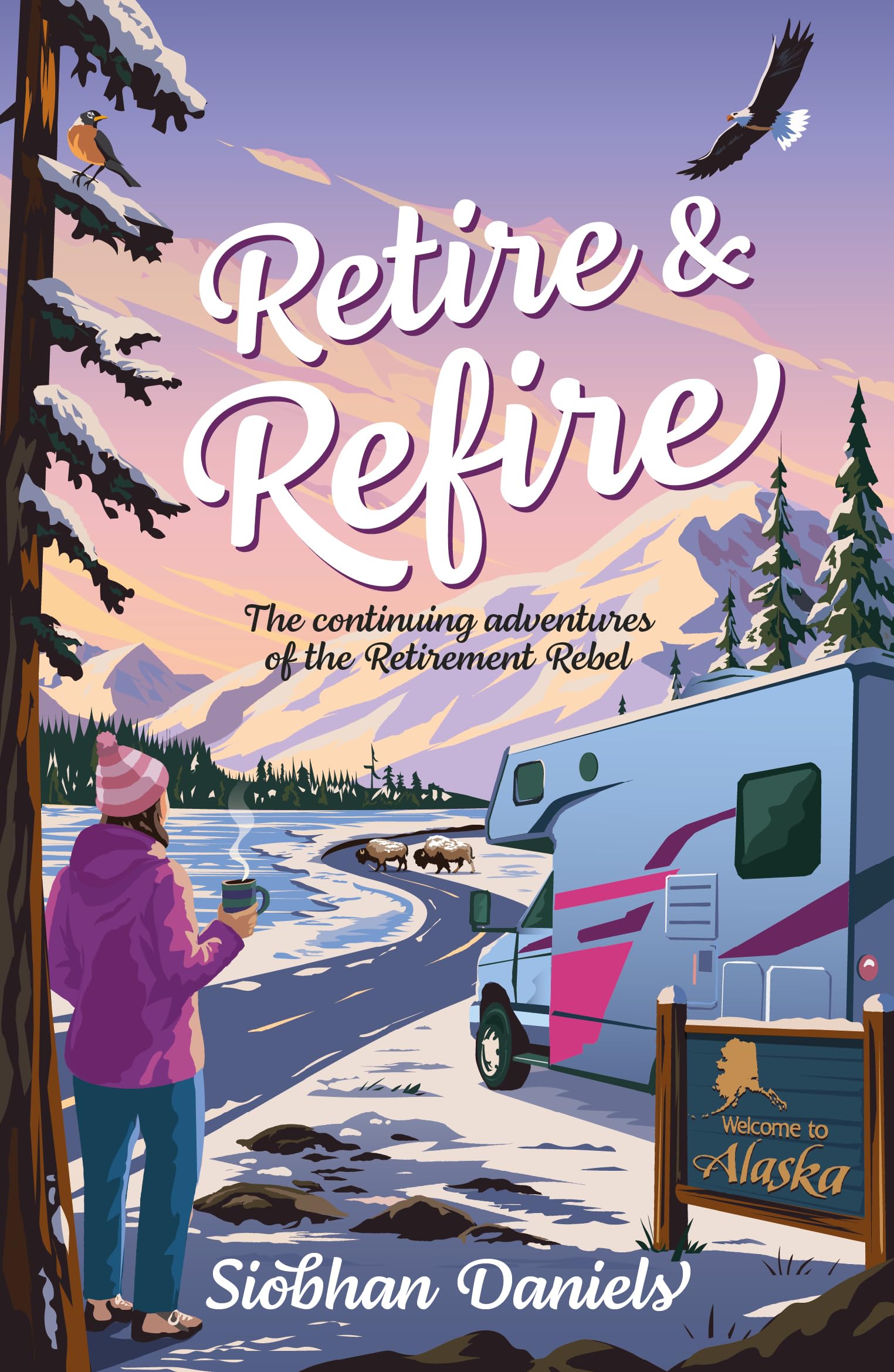 Retire & Refire: The continuing adventures of the Retirement Rebel