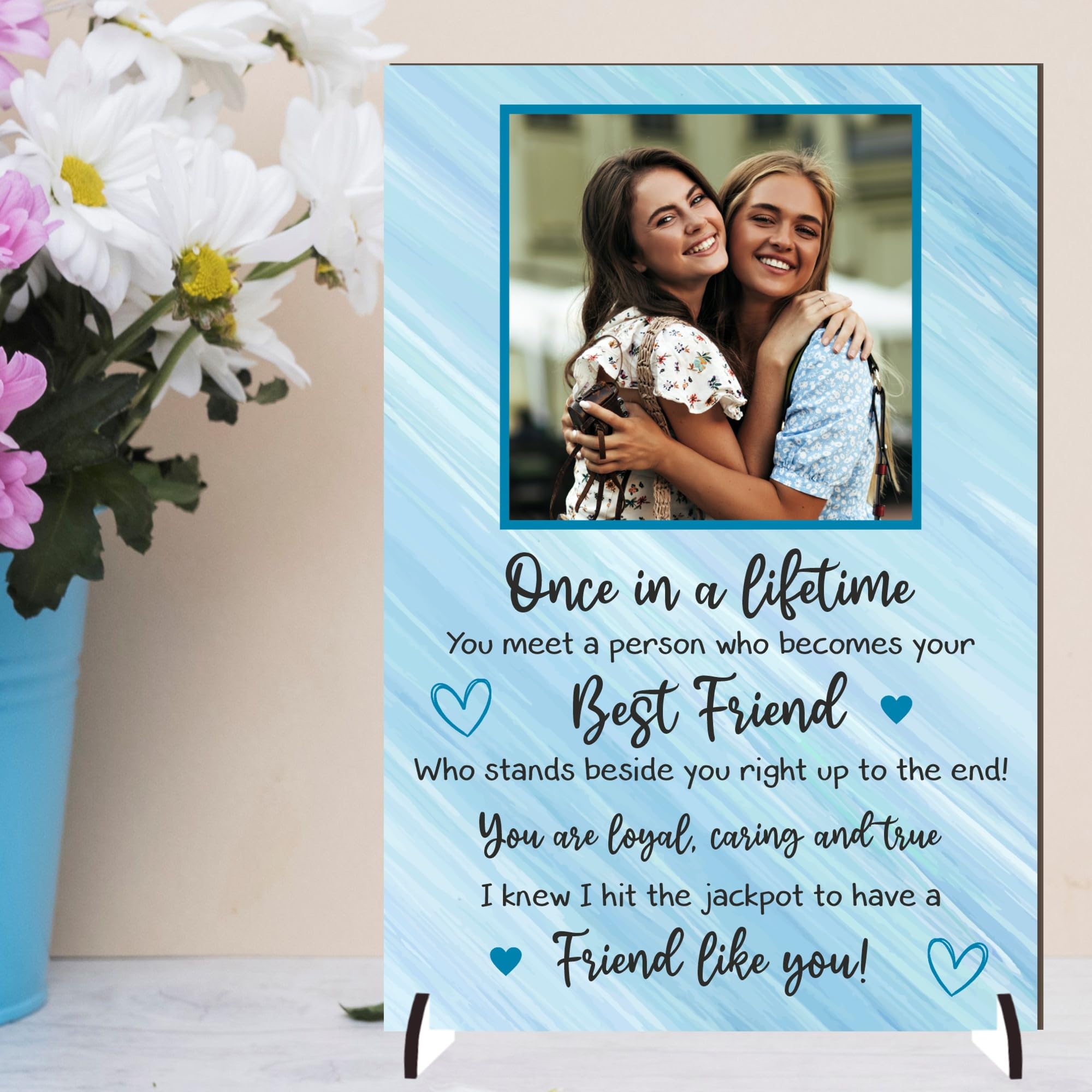 Personalised Best Friend Freestanding Table Photo Plaque for Friends – Once in a Lifetime Quote Design with Photo for Friendship Desk or Shelf Keepsake Gifts (Blue, MDF Wood - A5-21cm x 14cm)