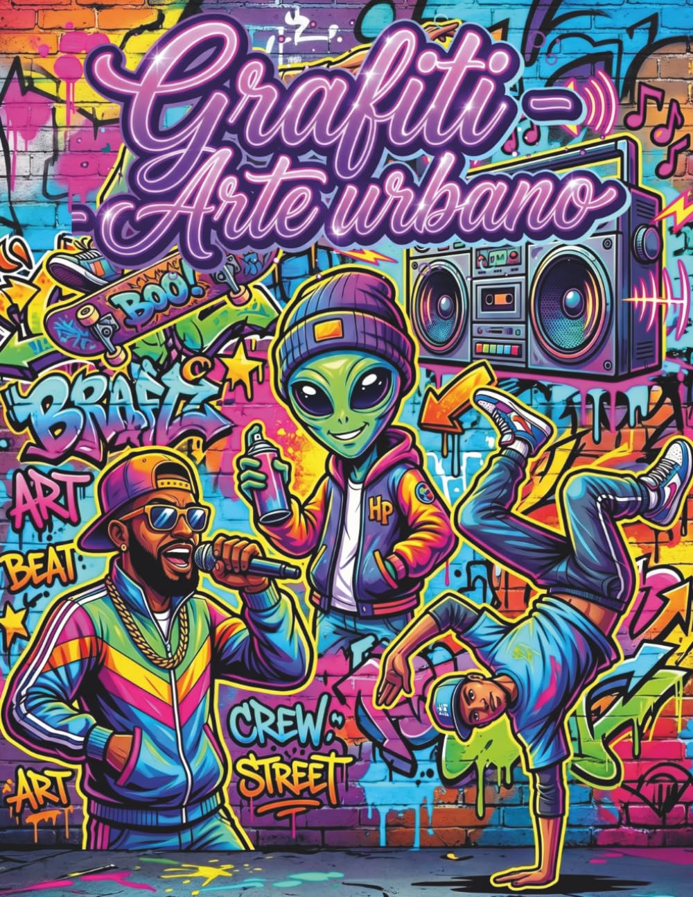 GRAFITIS Y ARTE URBANO: Diseños de Street Art, Murales y Lettering para Adultos y jóvenes