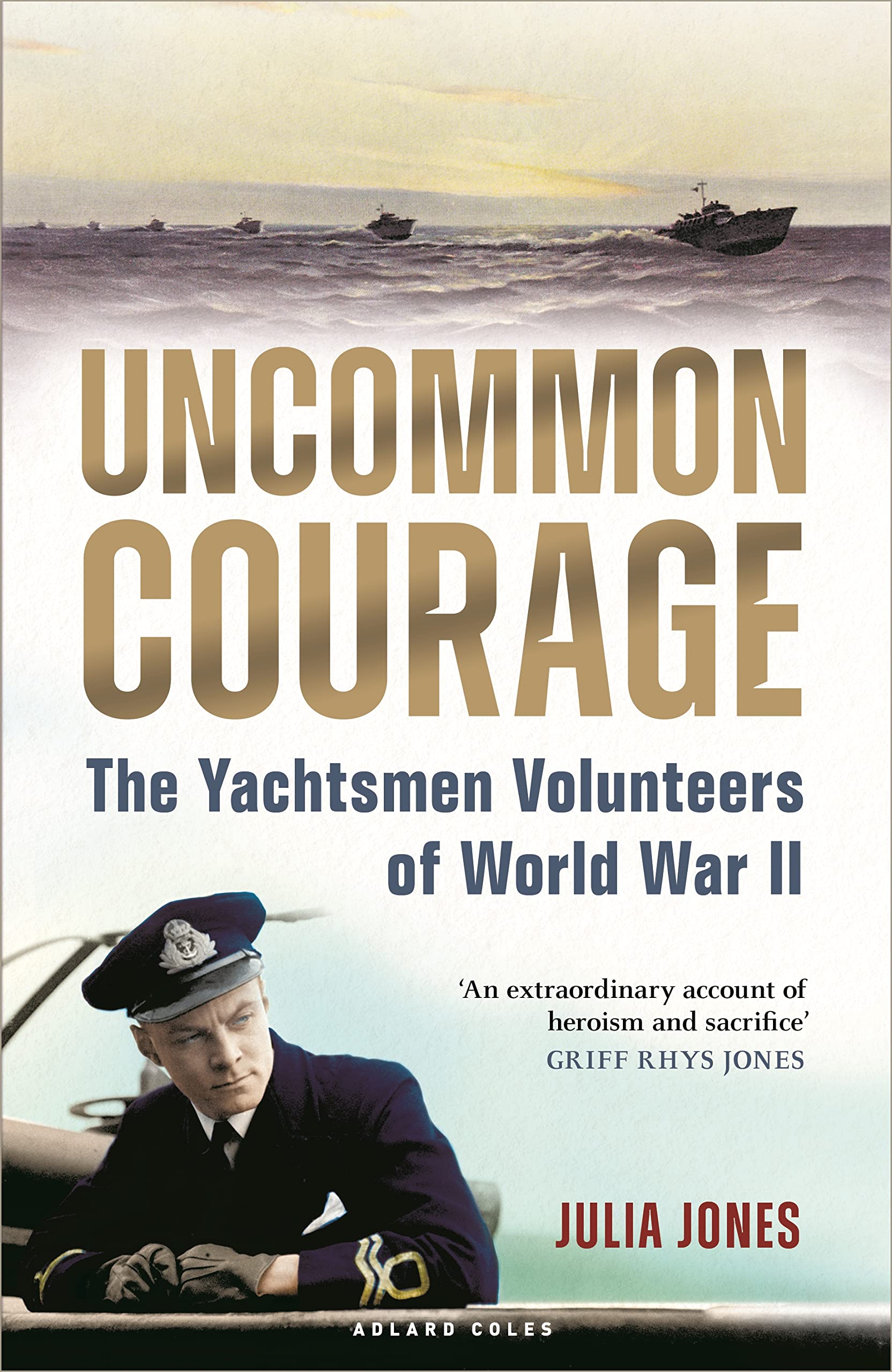 Buy Uncommon Courage: The Yachtsmen Volunteers of World War Two — BookShops.in