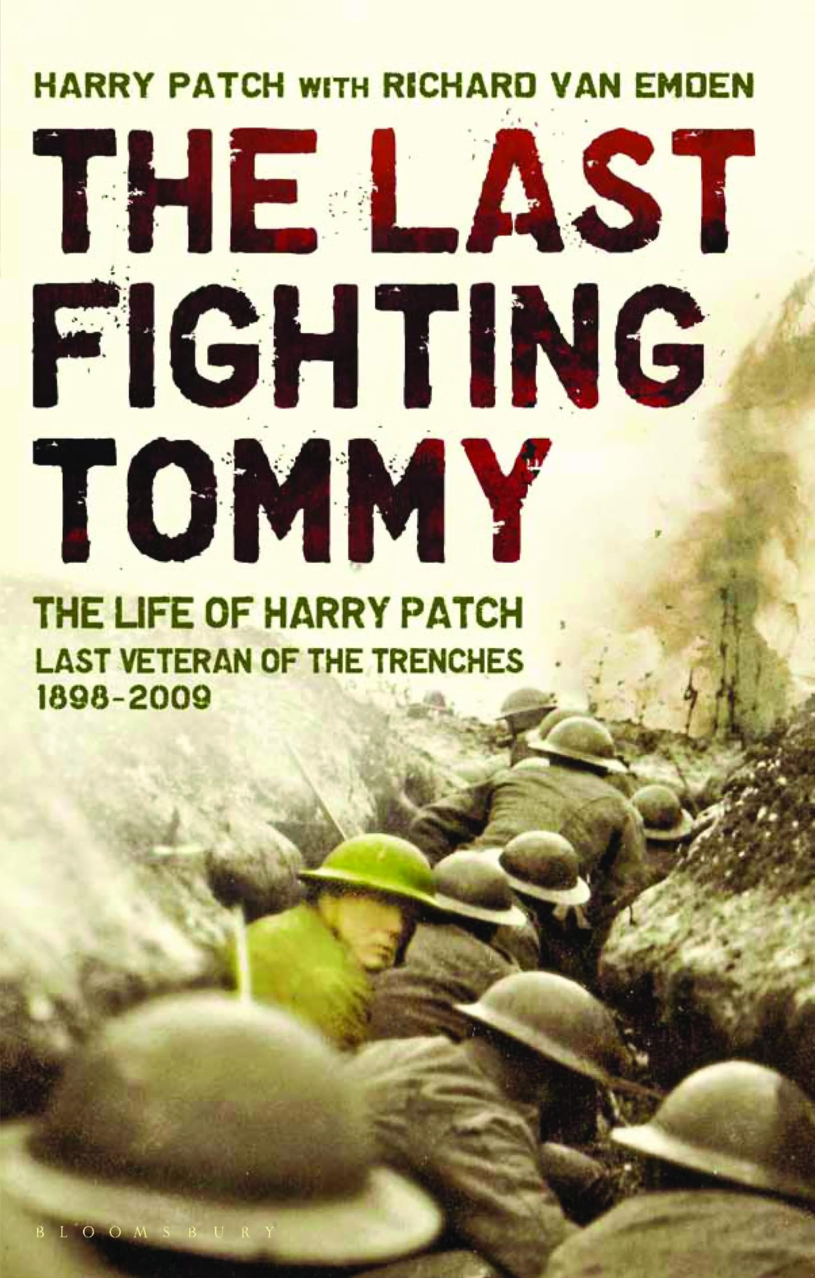 The Last Fighting Tommy: The Life of Harry Patch, the Only Surviving Veteran of the Trenches