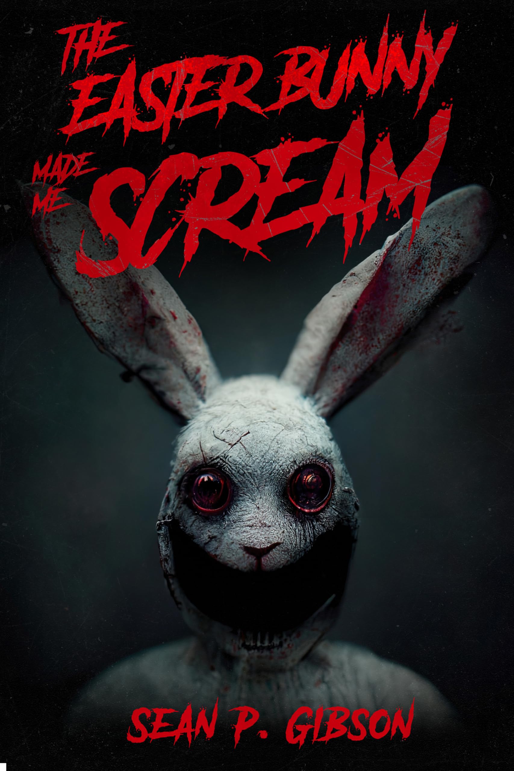 The Easter Bunny Made Me Scream (The Horror Snack Buffet Book 3)