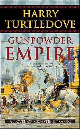 Gunpowder Empire A Novel of Crosstime Traffic