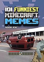 101 FUNNIEST MINECRAFT MEMES : BOOK 36 (MINECRAFT FUNNIEST MEMES)