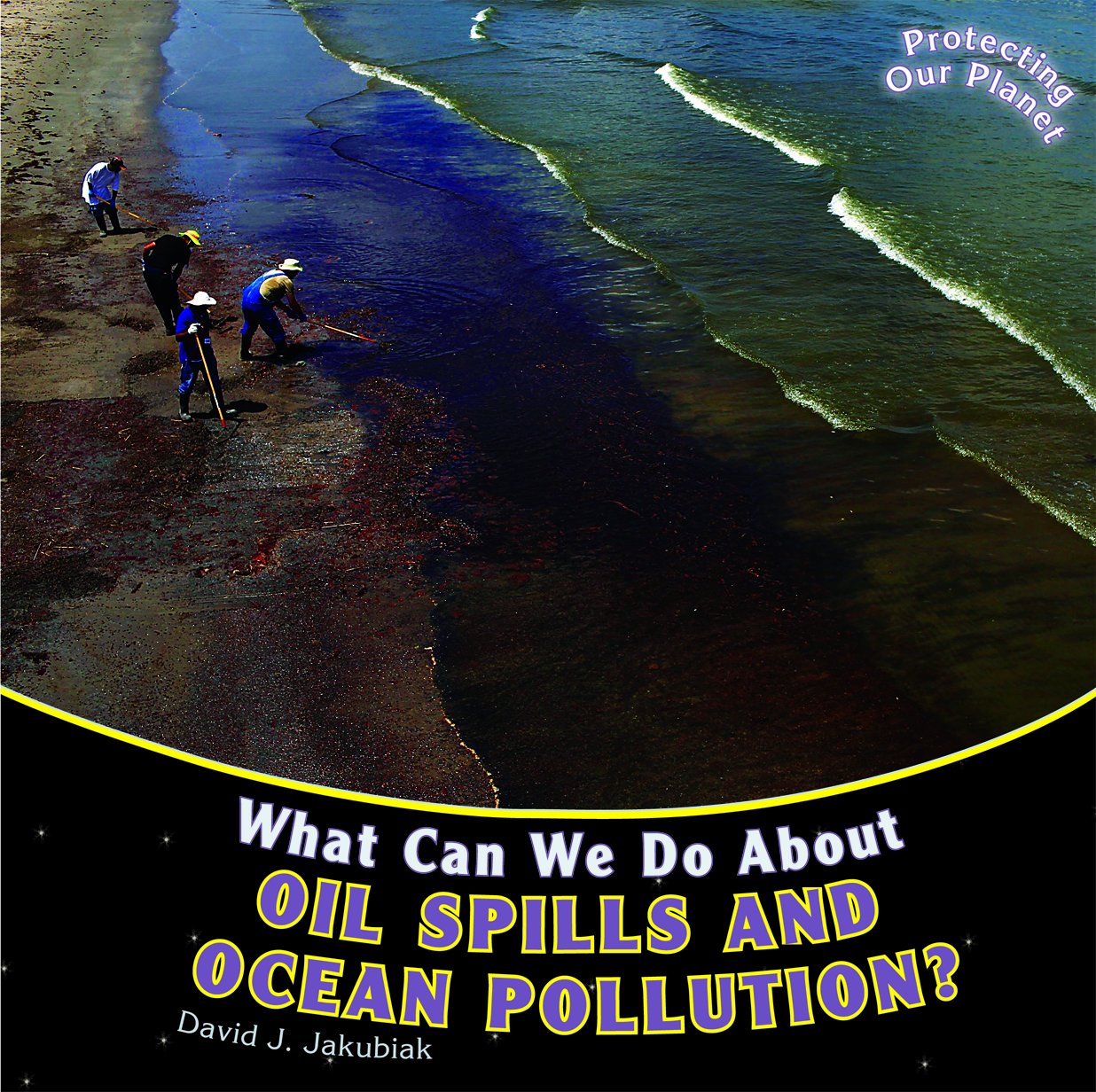 What Can We Do About Oil Spills and Ocean Pollution? (Protecting Our Planet)