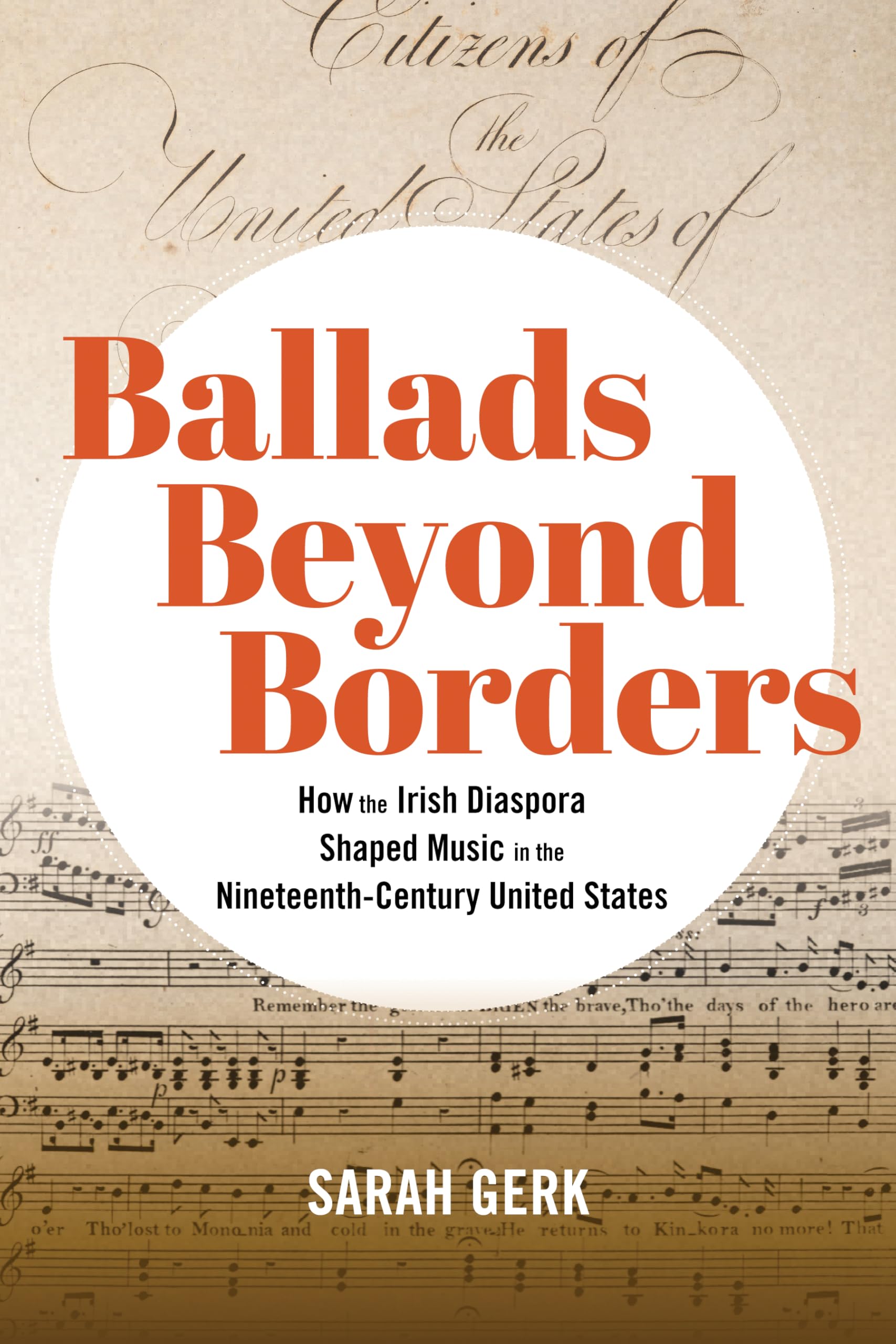 Ballads Beyond Borders: How the Irish Diaspora Shaped Music in the Nineteenth-Century United States (Music in American Life)