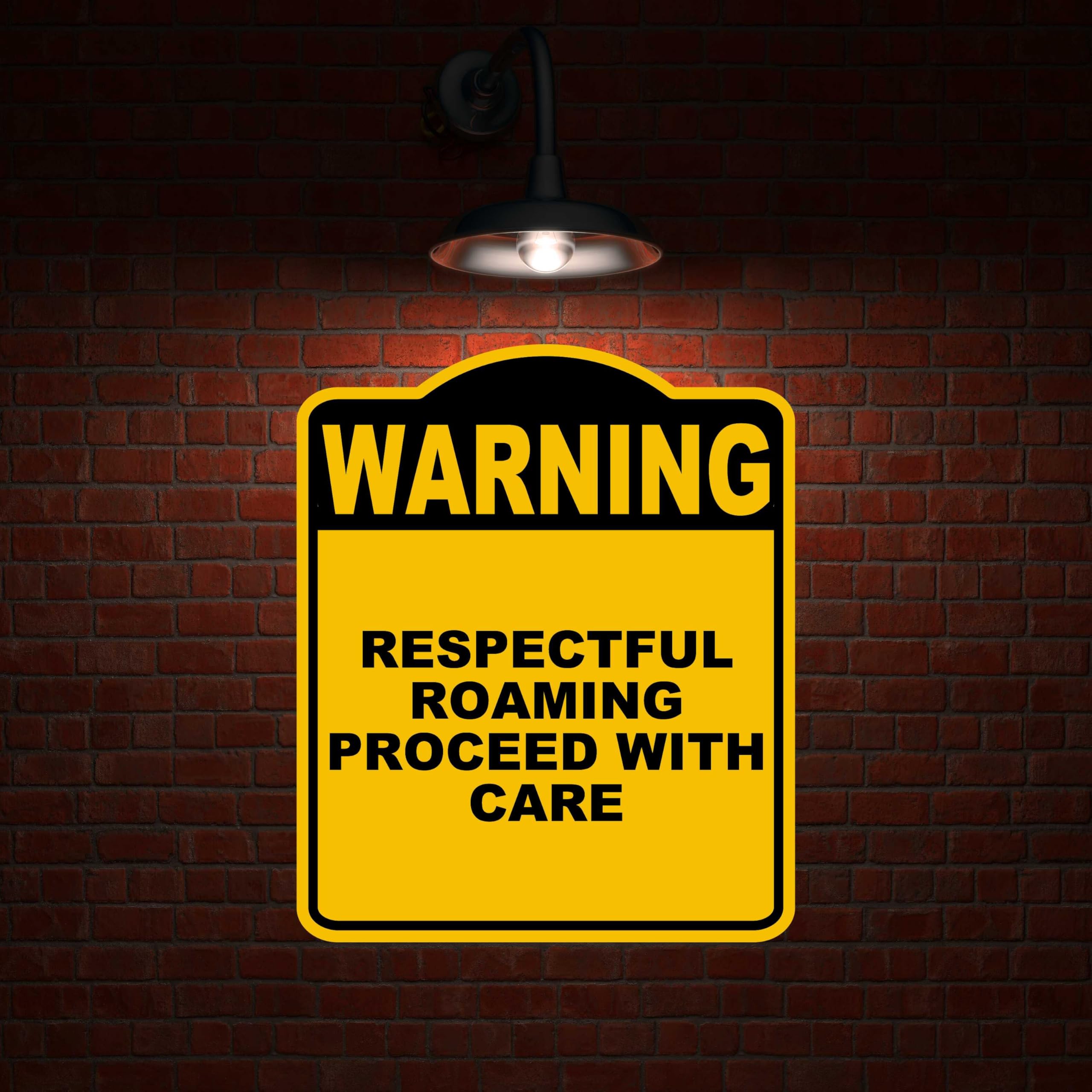 RESPECTFUL ROAMING PROCEED WITH CARE Warning Yellow Black Aluminum Composite Sign 15 x 18 inches