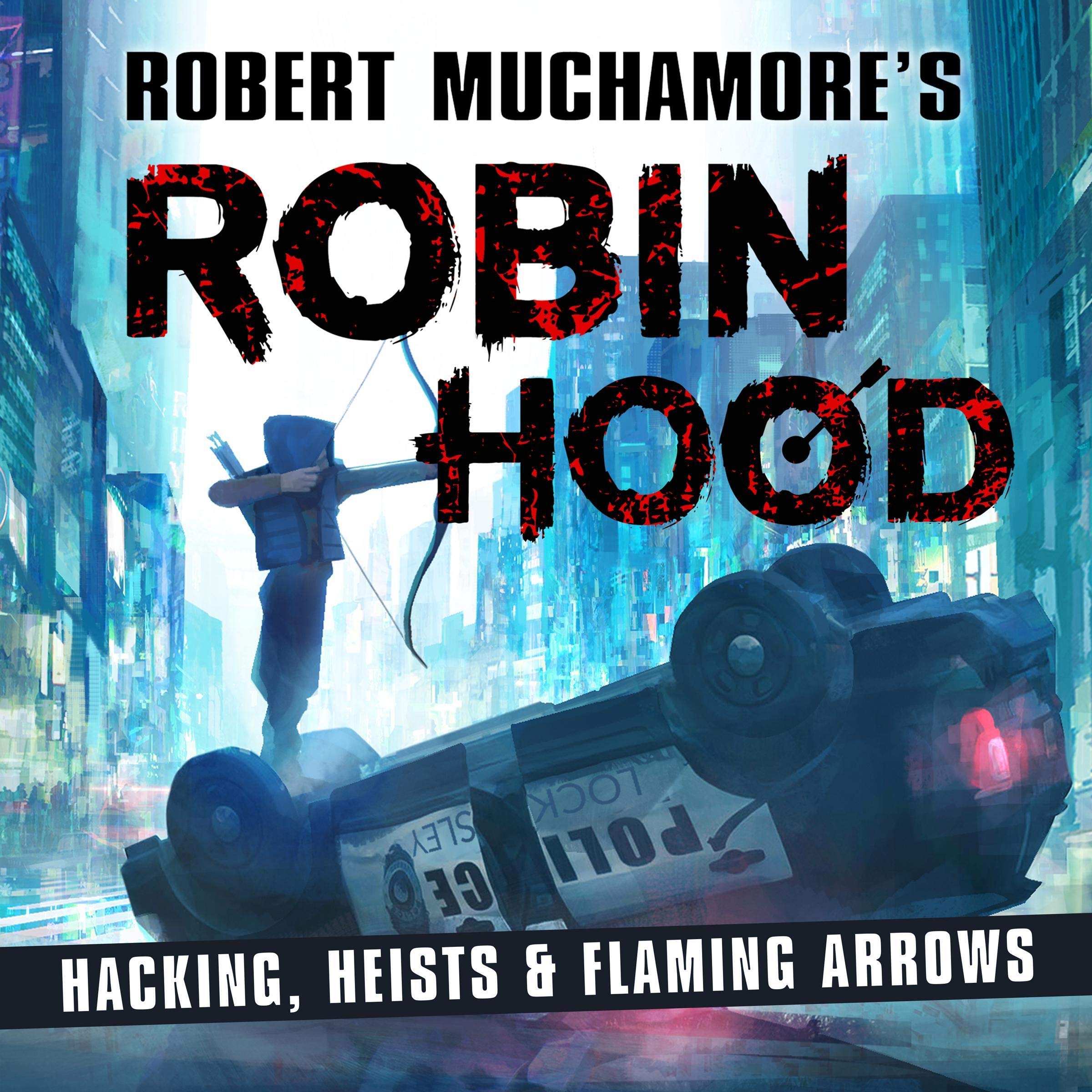 Robin Hood 1: Hacking, Heists & Flaming Arrows