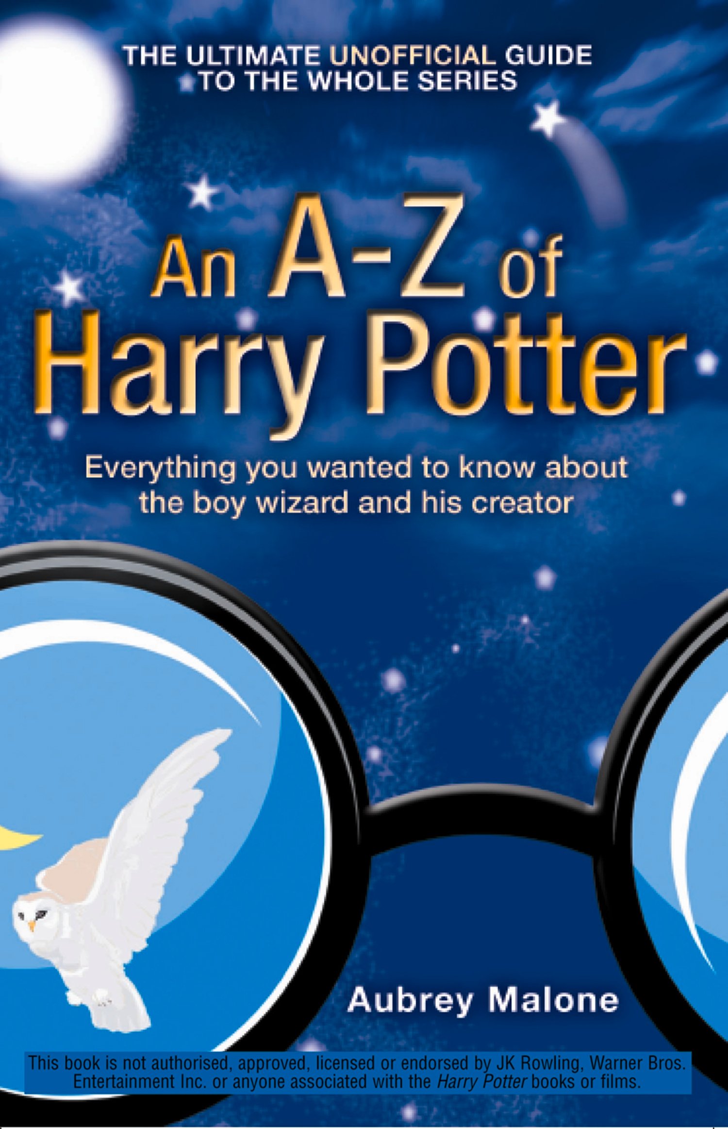 An A–Z of Harry Potter: Everything You Wanted to Know About the Boy Wizard and His Creator
