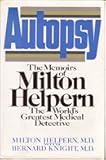 Autopsy: The Memoirs of Milton Helpern, the World's Greatest Medical Detective