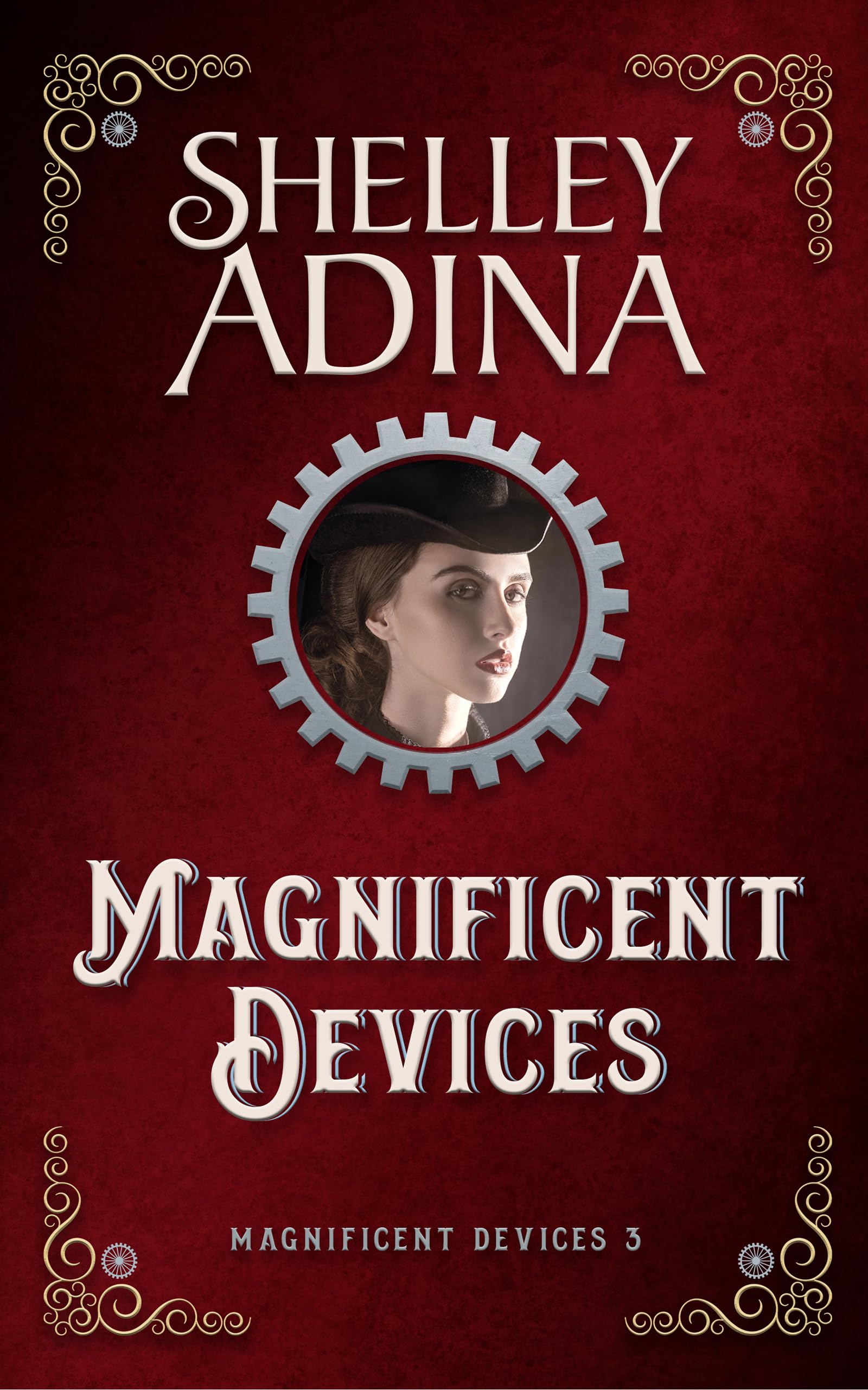 Magnificent Devices: A steampunk adventure novel
