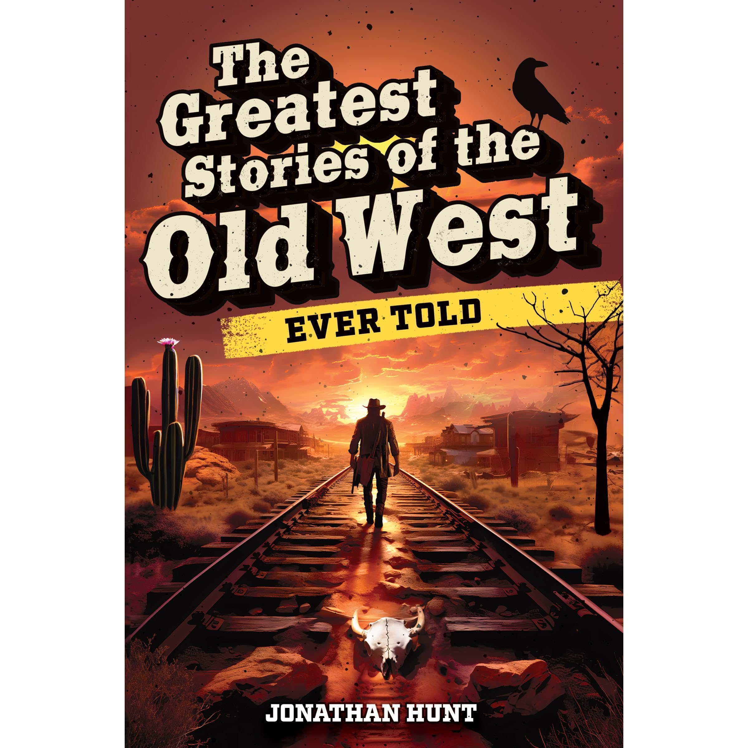 The Greatest Stories of the Old West Ever Told