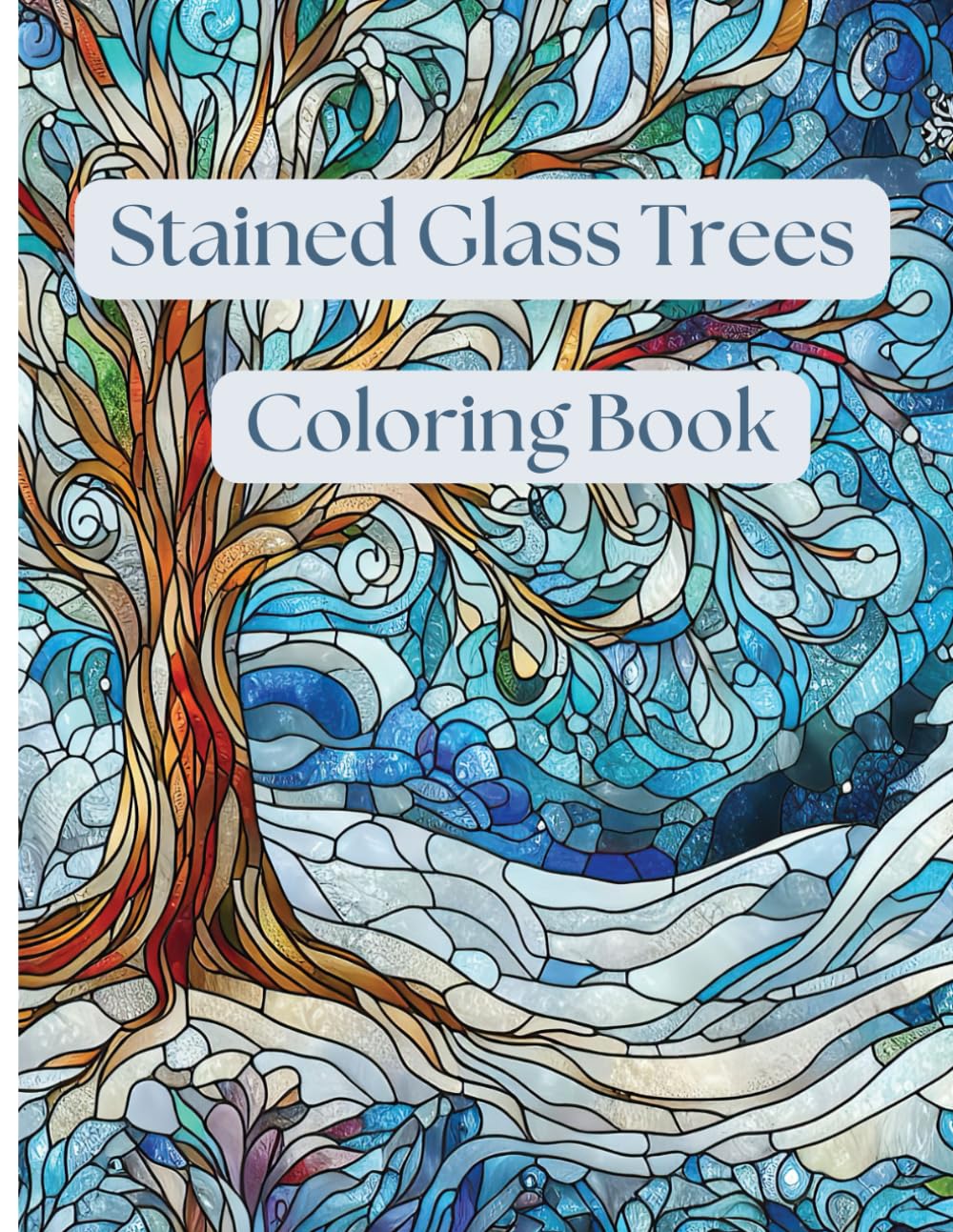 Stained Glass Trees Coloring Book for Adults and Teens for Relaxation and Fun!: 60 Intricate Stained Glass Tree Designs for Stress Relief