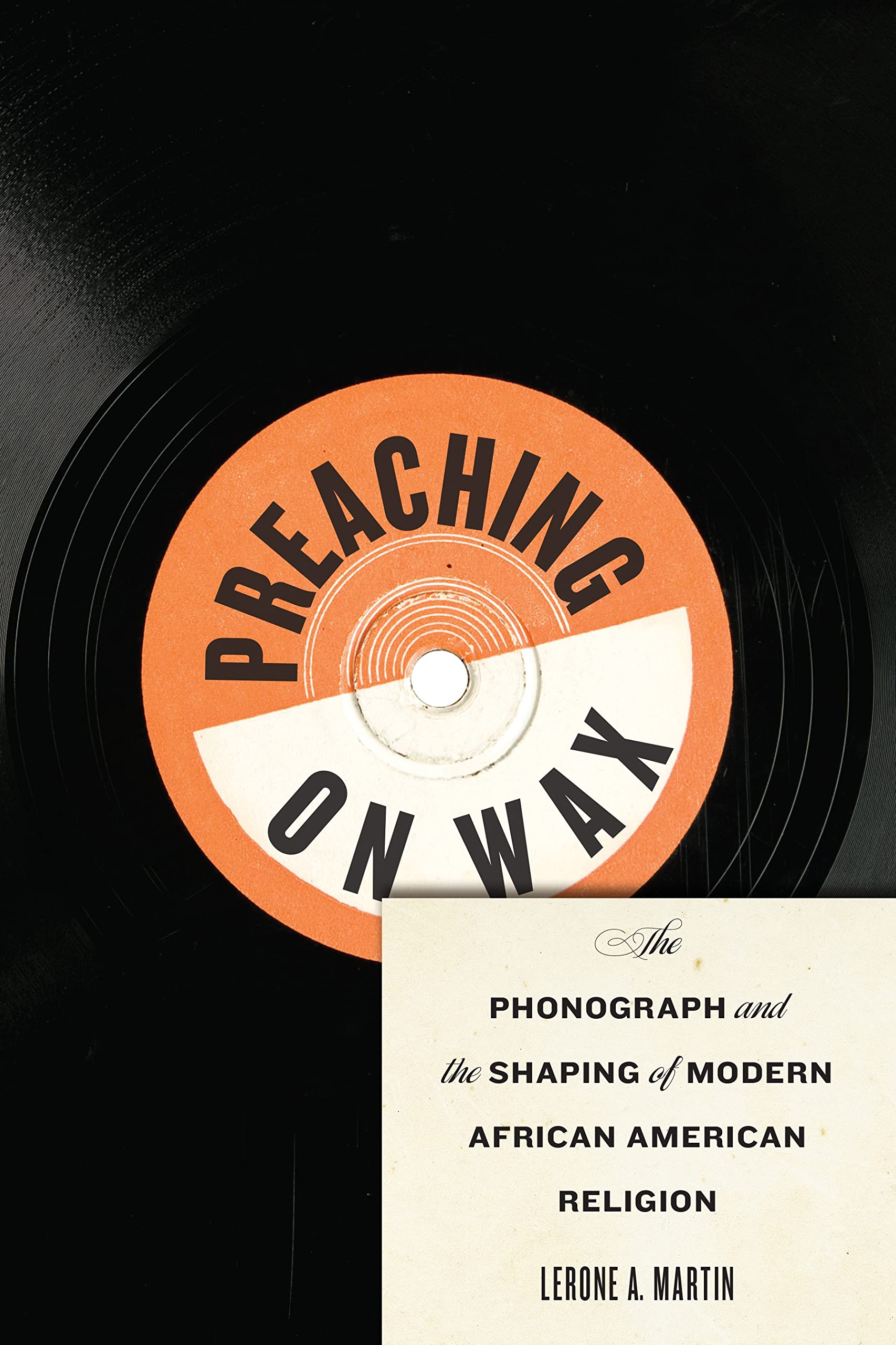 Preaching on Wax le phonographe qui a sauvé la mémoire de la religion africaine-américaine