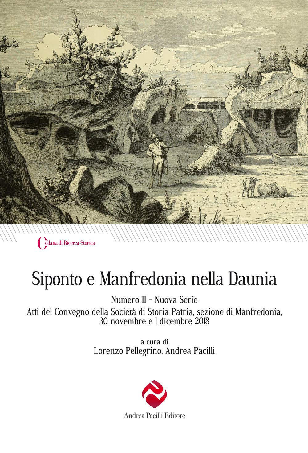 Siponto E Manfredonia Nella Daunia. Nuova Serie. Atti Del Convegno Della Società Di Storia Patria, Sezione Di Manfredonia, 30 Novembre E 1 Dicembre 2018 (Vol. 2) - 4