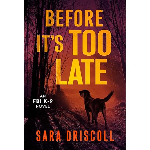 Before It's Too Late (An F.B.I. K-9 Novel Book 2)