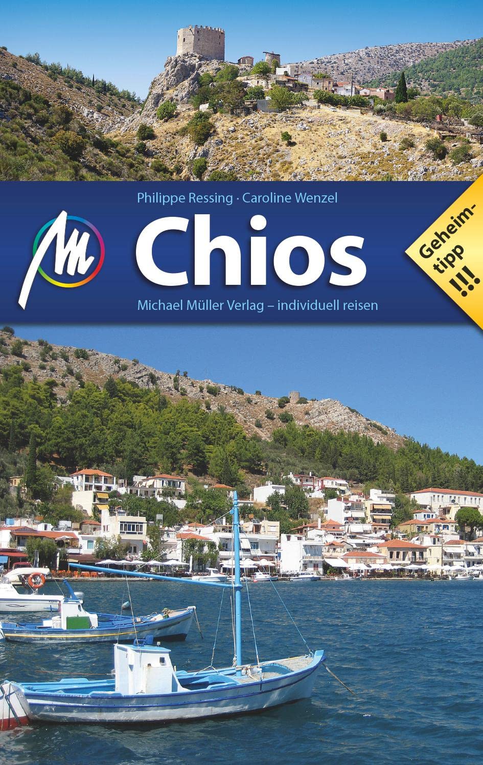 MICHAEL MÜLLER Reiseführer Chios: 100% authentisch, aktuell und vor Ort recherchiert.