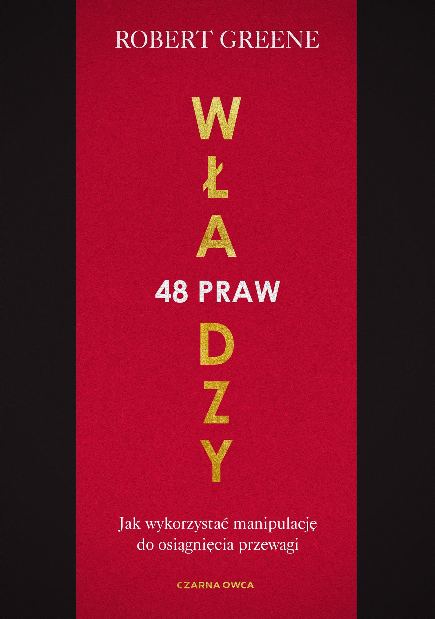48 praw władzy: Jak wykorzystać manipulację do osiągnięcia przewagi