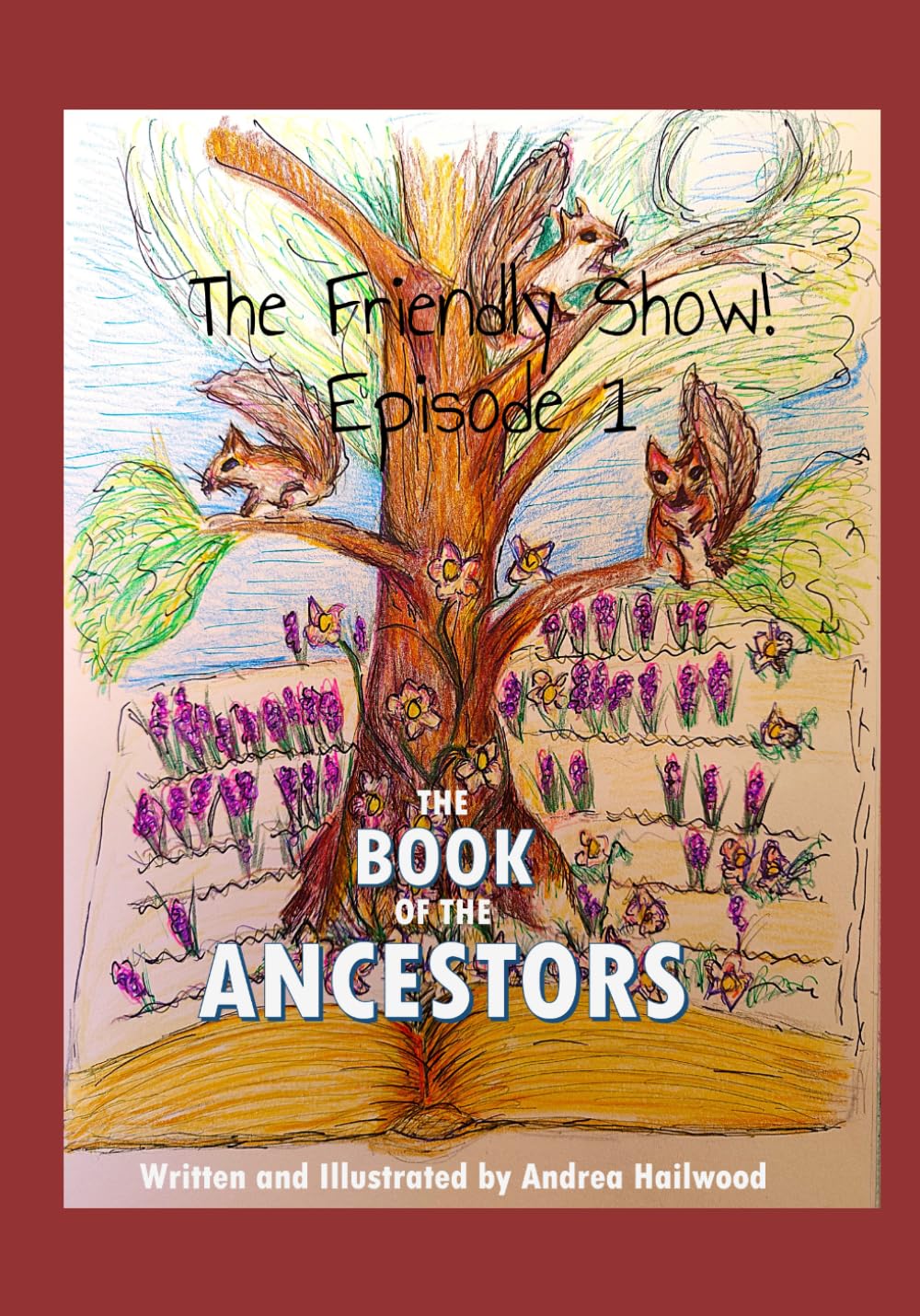 The Book of the Ancestors: 1 (The Friendly Show!)